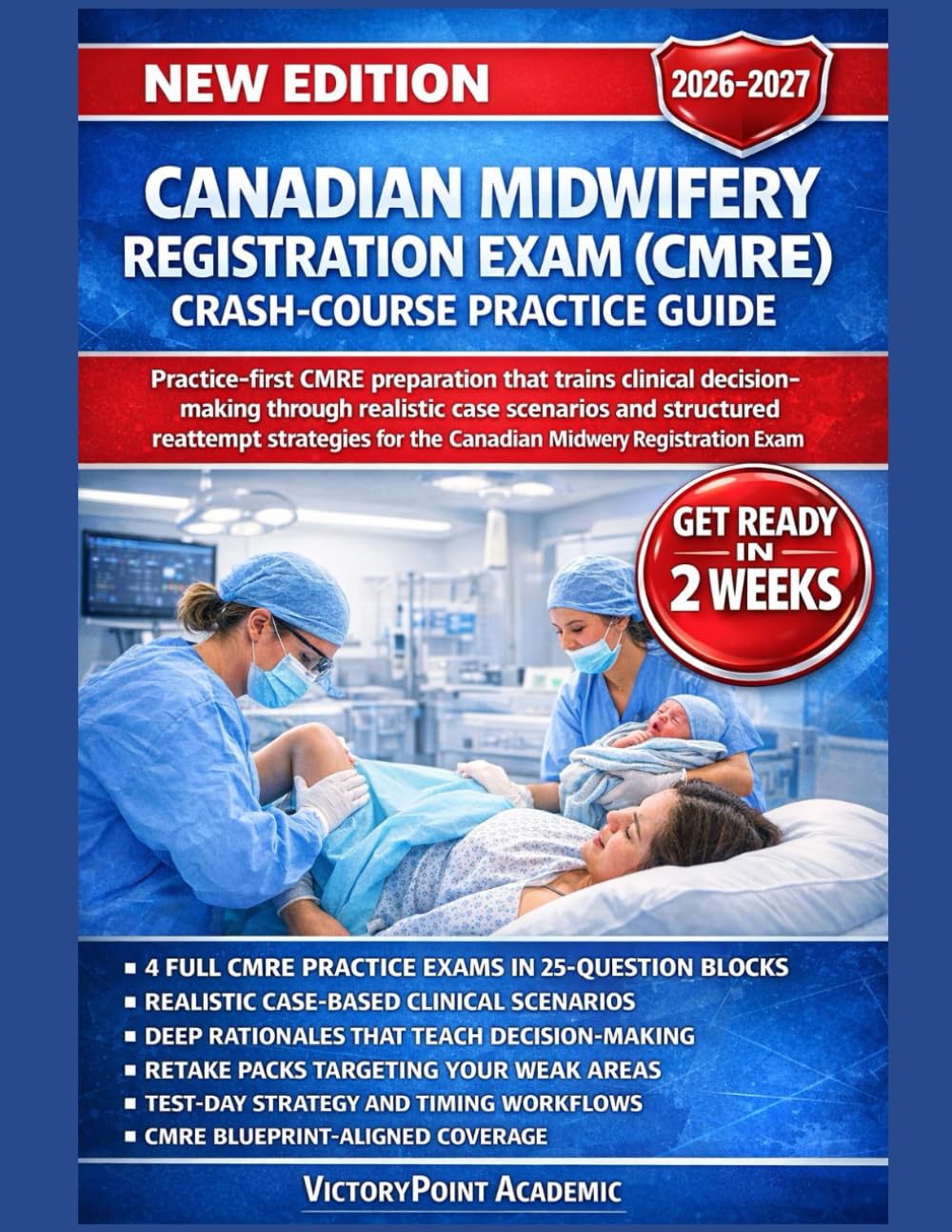 CANADIAN MIDWIFERY REGISTRATION EXAM (CMRE) PRACTICE GUIDE: CASE SCENARIOS, TARGETED RATIONALES, AND STRUCTURED REATTEMPT STRATEGIES THAT STRENGTHEN CONFIDENCE FOR THE CMRE.