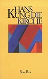 Die Kirche (Piper Taschenbuch) - Hans Küng 