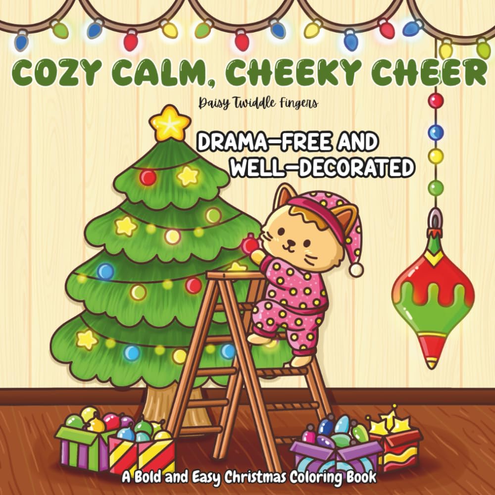 Cozy Calm, Cheeky Cheer - A Bold and Easy Christmas Coloring Book: Relax and Unwind with Patterns, Positivity and Playfulness - Perfect for Stress and Anxiety Relief for Adults and Teens