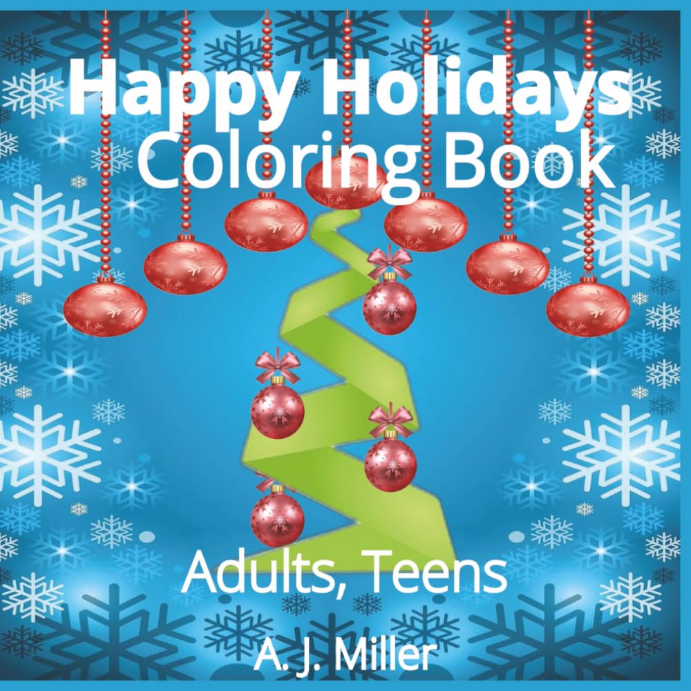Happy Holidays: 8.5x8.5 coloring book | Stress Relief, Mindfulness, Calm Relaxation | 120 Pages | Express Your Creativeness one picture at a time