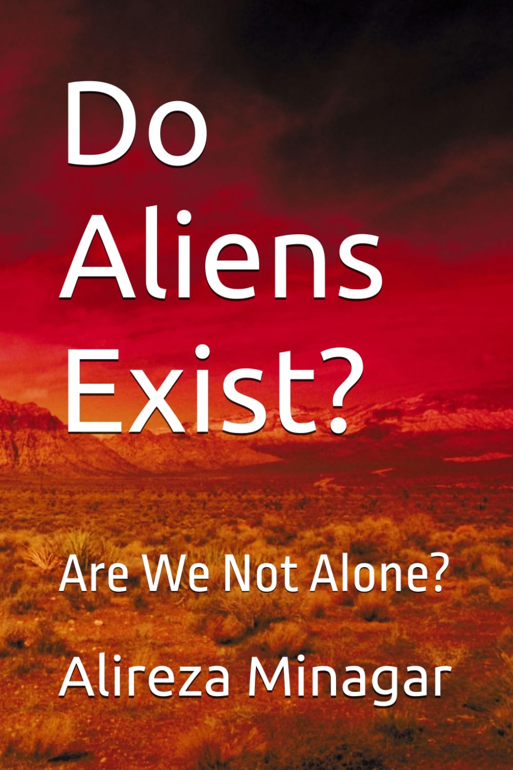 Do Aliens Exist?: Are We Not Alone?