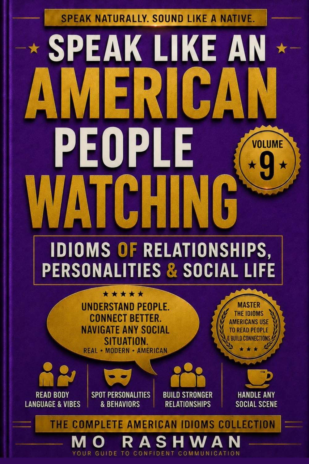 SPEAK LIKE AN AMERICAN: People Watching: Master American Idioms for Relationships, Personalities, Social Life, Dating, Friendship, and Human Behavior: 9 (Speak Like an American: Idioms)