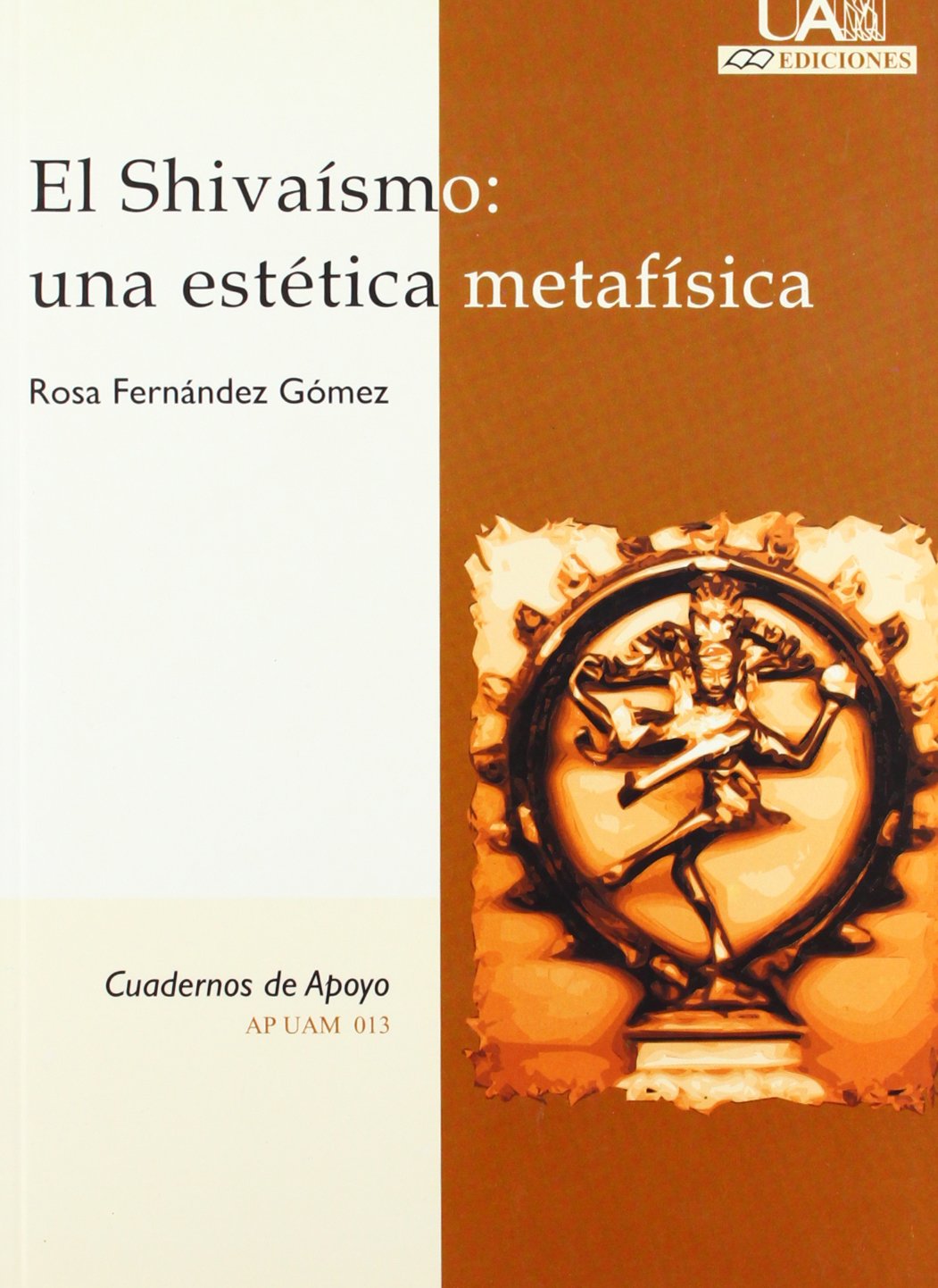 El shivaismo: una estética metafísica: 13 (Cuadernos de Apoyo)