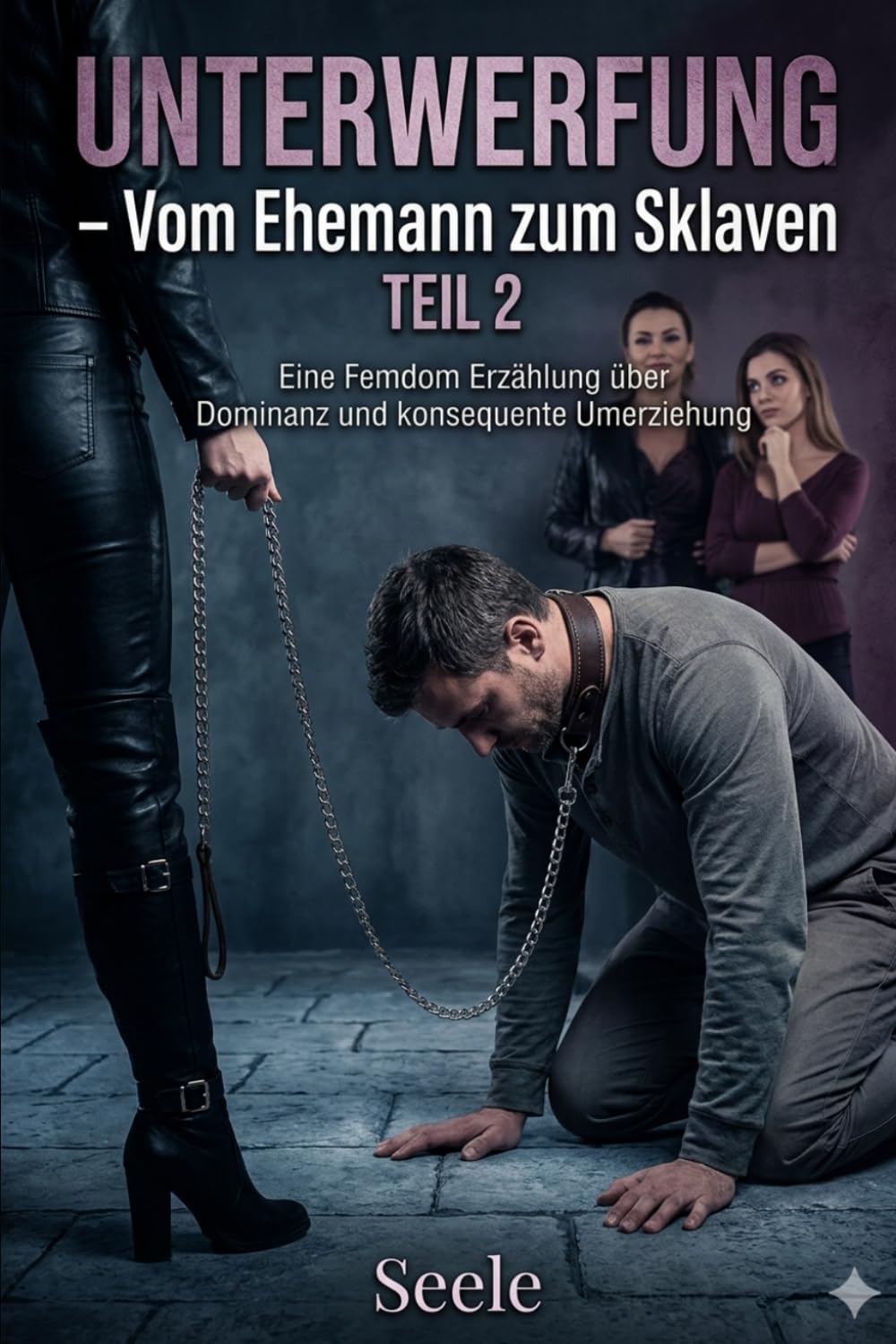 Unterwerfung: Von Ehemann zum Sklaven TEIL 2