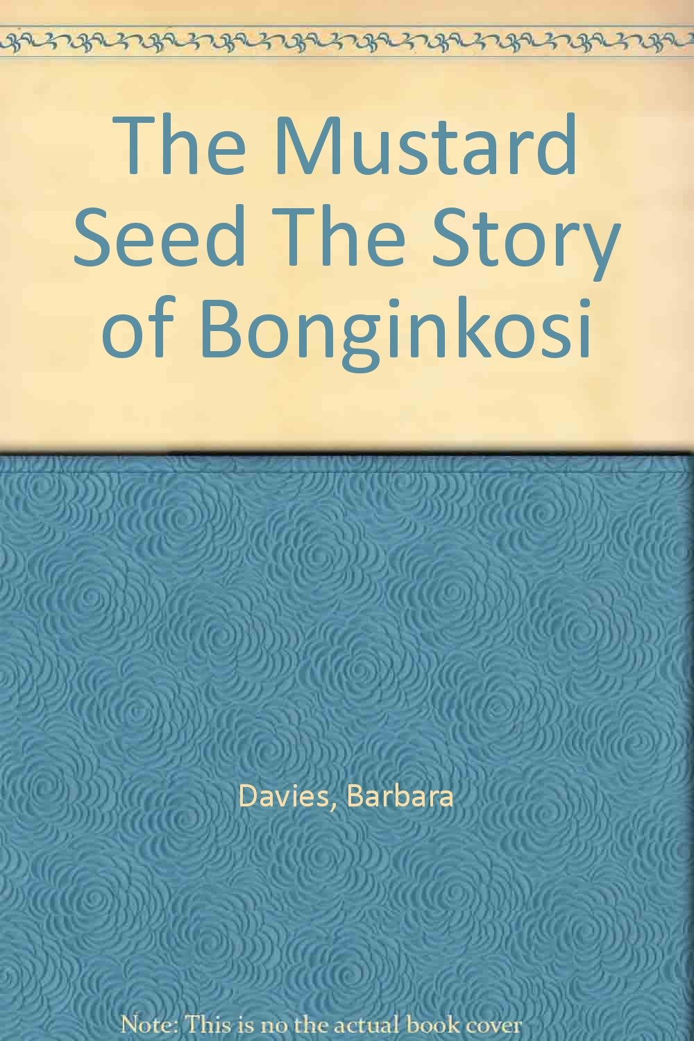 The Mustard Seed The Story of Bonginkosi