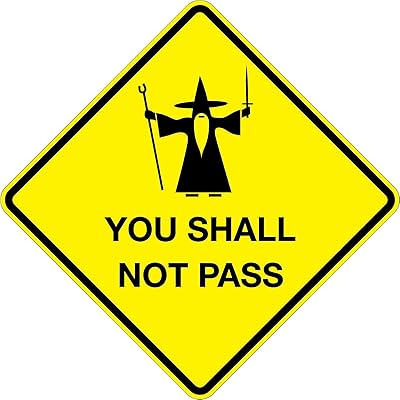 Gandalf You Shall Not Pass 18 x 18 - Do Not Enter Door Sign. A Real Sign. 10 Years 3M Warranty.