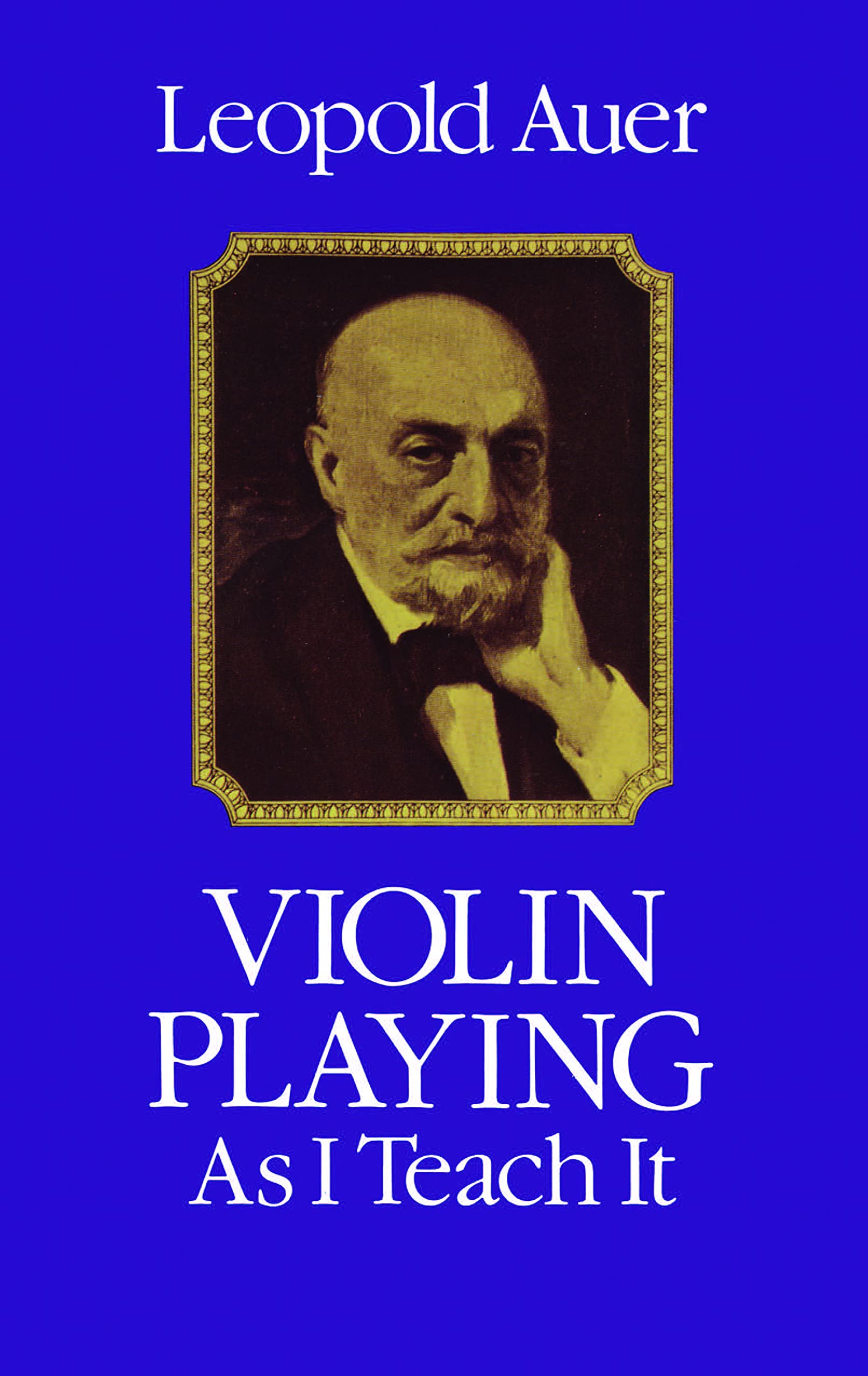 Violin Playing as I Teach it: xii (Dover Books on Music: Violin)