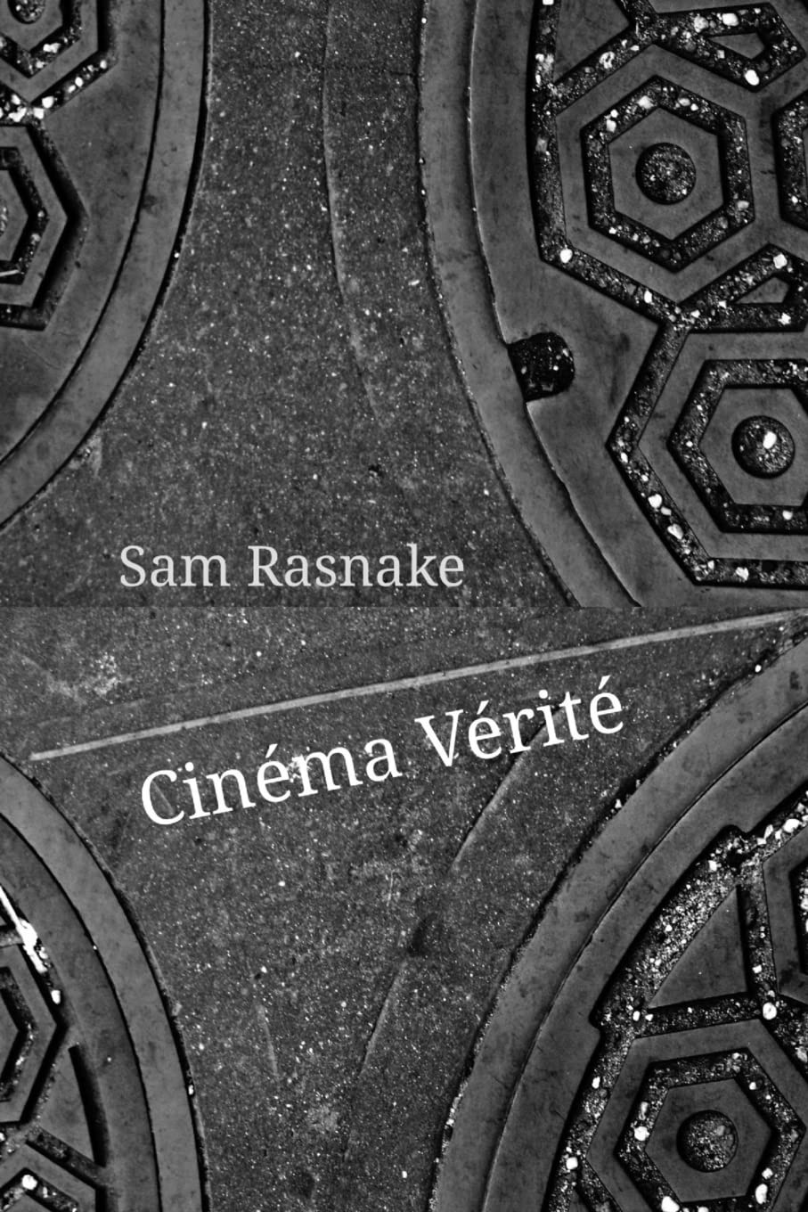 Cinéma Vérité: Rasnake, Sam, Wong, Nicolette, Bjorkman, Walter 