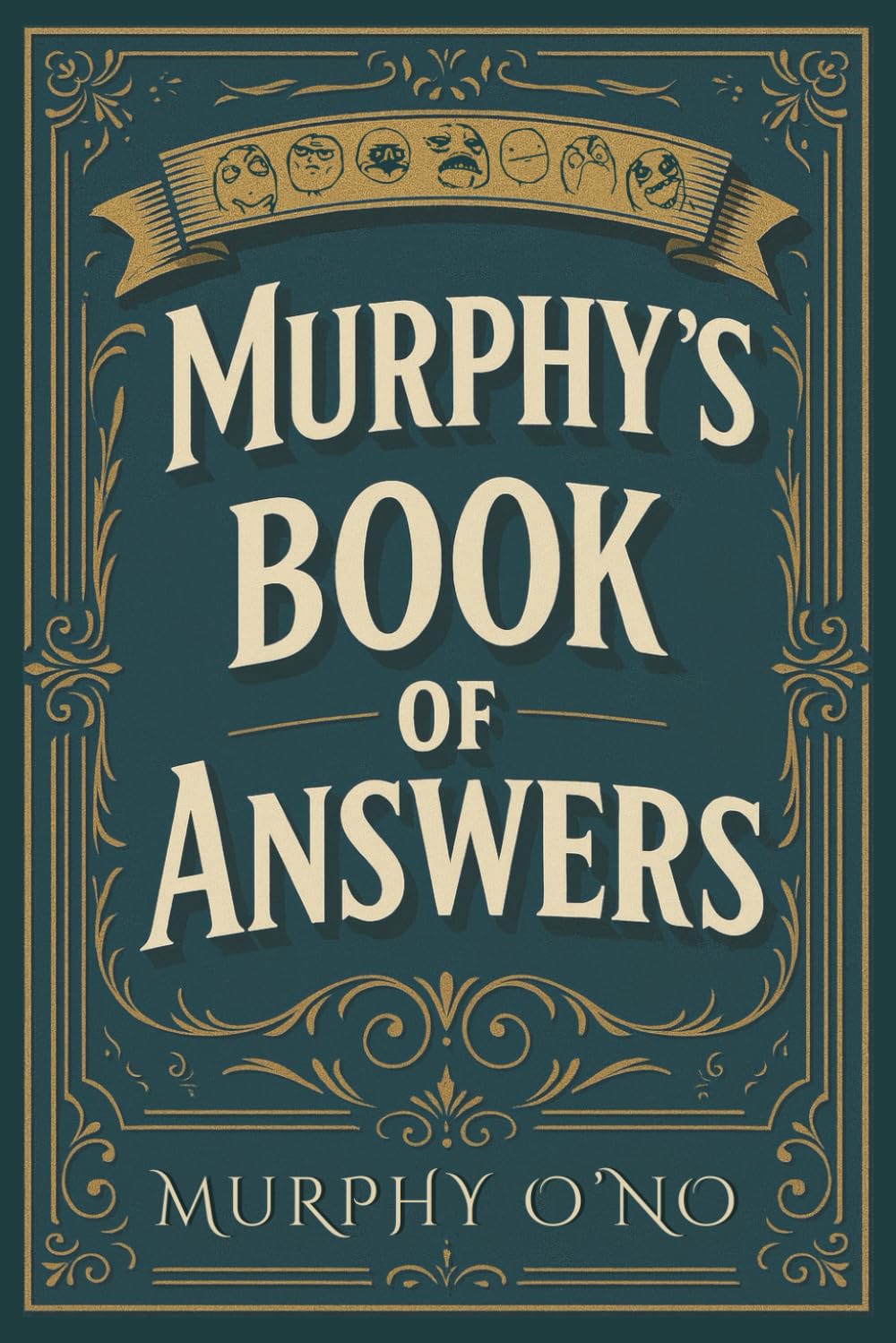 Murphys's Book of Answers: Predicting the Future Through Murphy’s Law