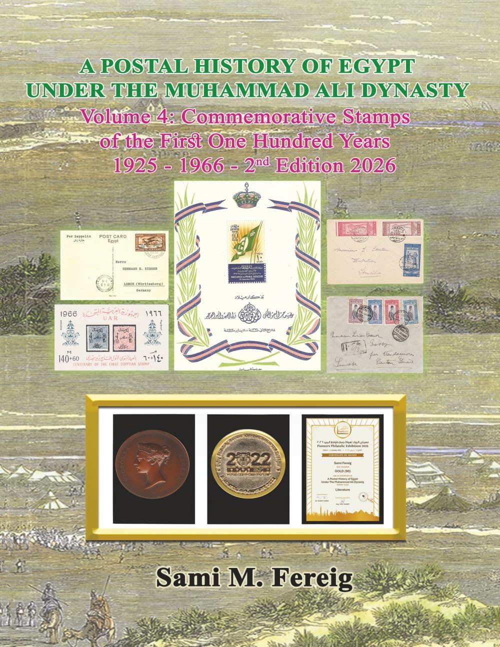 A Postal History of Egypt Under the Muhammad Ali Dynasty - Volume 4: Commemorative Stamps of the First One Hundred Years - 1925 - 1966 - 2nd Edition 2026