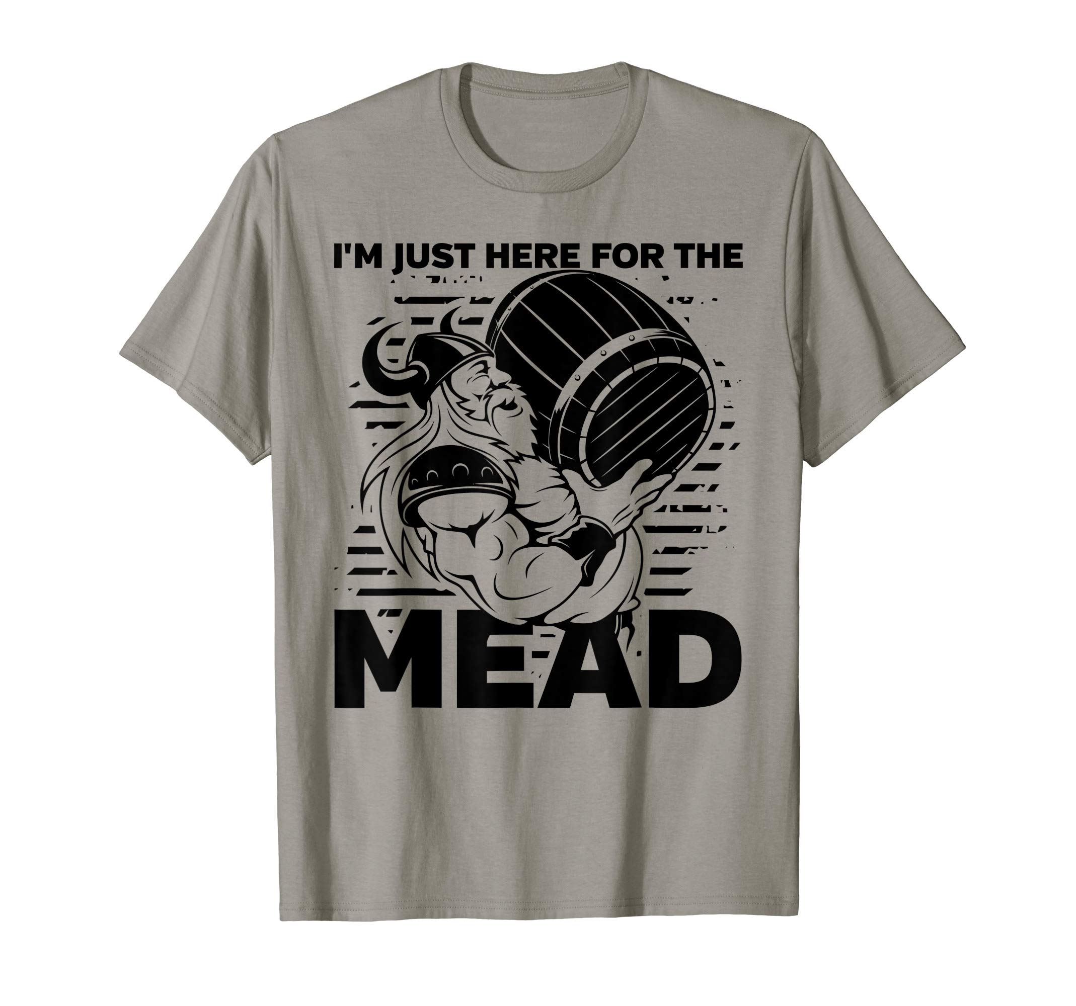 Viking Mead DrinkersFunny Viking I'm Just Here for the Mead T-ShirtOEKO-TEX STANDARD 100