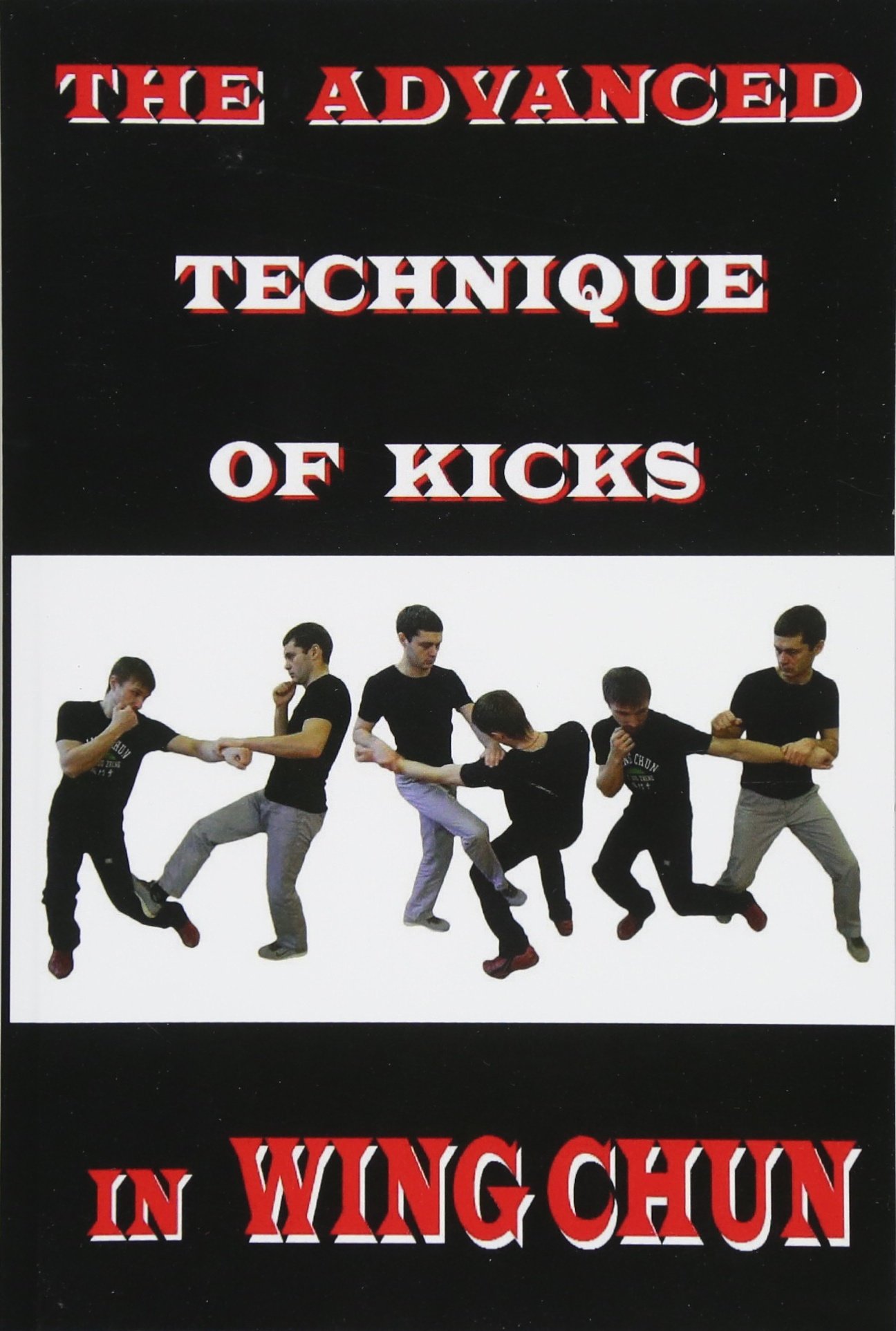 CREATESPACE The advanced technique of kicks in wing chun
