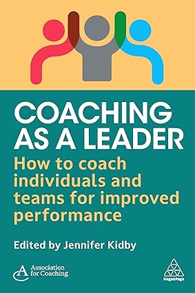 Coaching as a Leader: How to Coach Individuals and Teams for Improved Performance-Wow! eBook
