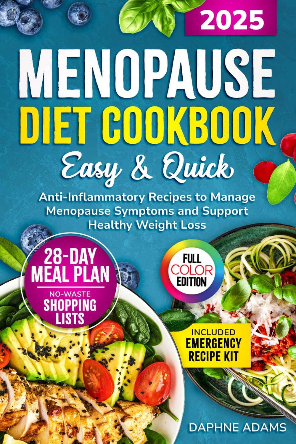 Menopause Diet Cookbook: Easy and Quick Anti-Inflammatory Recipes to Manage Menopause Symptoms and Support Healthy Weight Loss