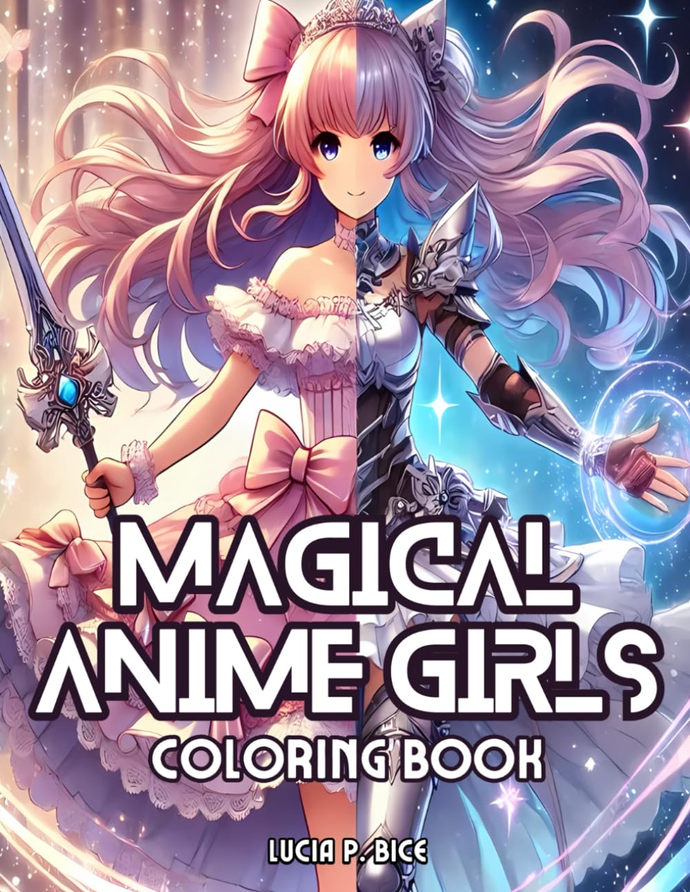 Magical Anime Girls Coloring Book: Kawaii Anime and Manga Art with Powerful Japanese Girls - for Kids, Teens and Adults