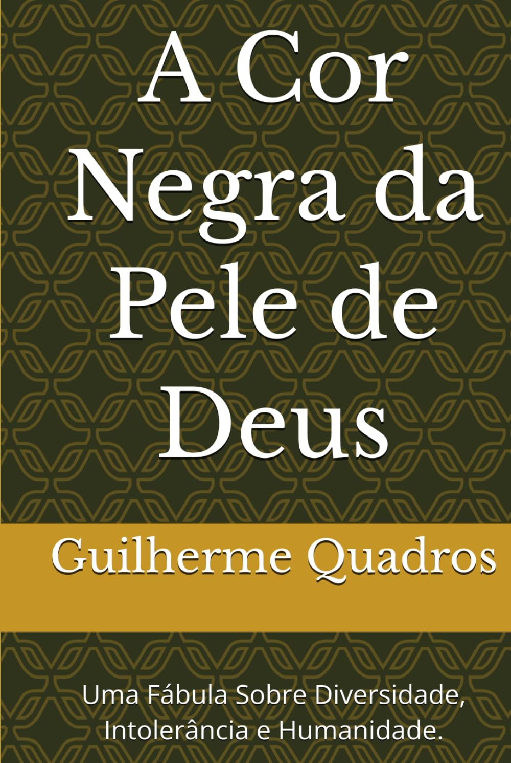 A Cor Negra da Pele de Deus: Uma Fábula Sobre Diversidade, Intolerância e Humanidade.