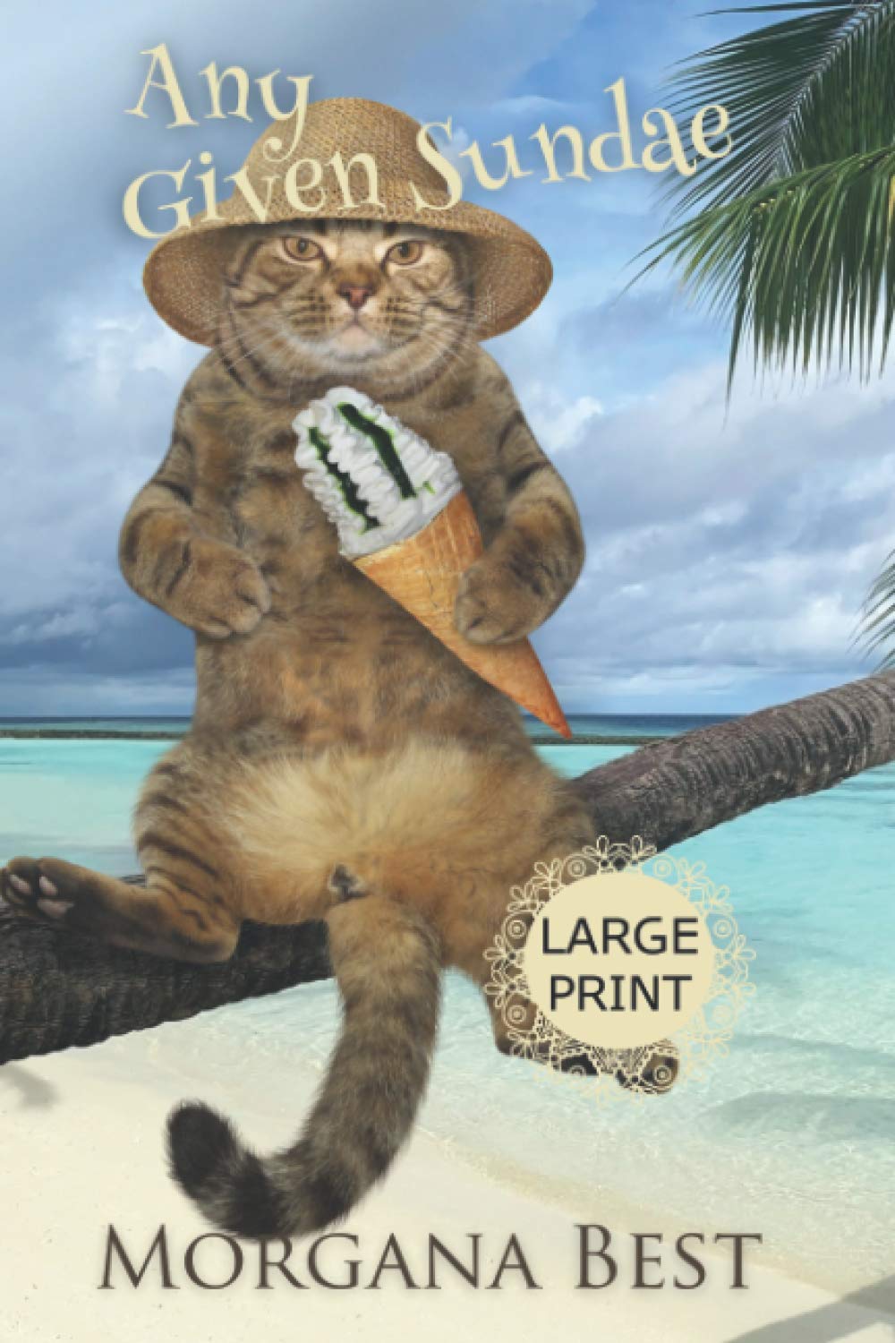 Any Given Sundae LARGE PRINT: Cozy Mystery: 5 (Australian Amateur Sleuth Large Print)