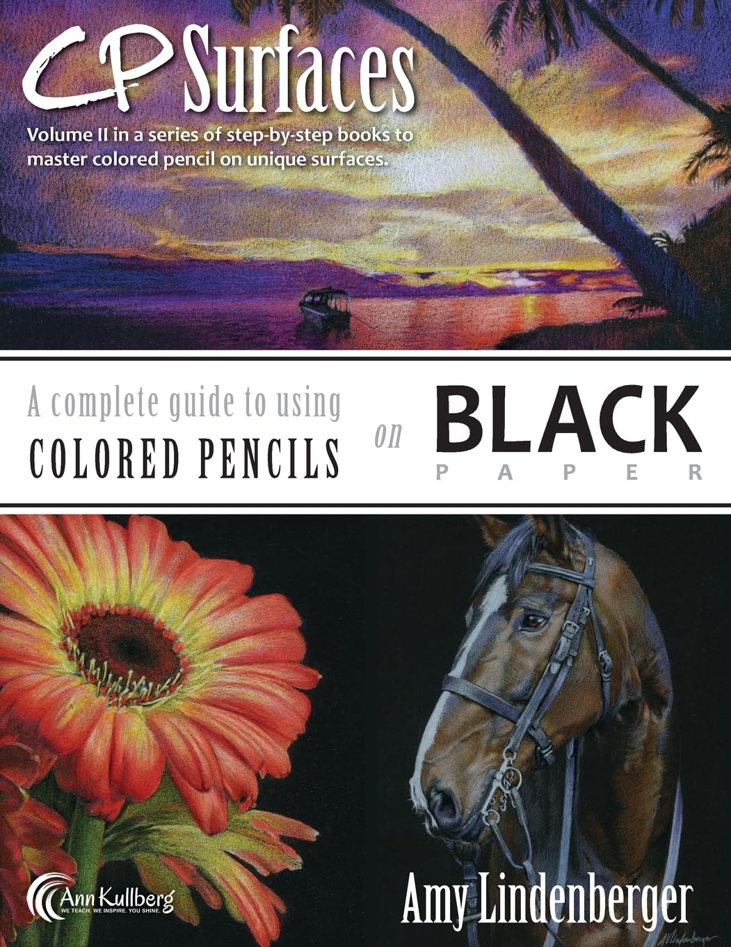 CP Surfaces: A Complete Guide to Using Colored Pencils on Black Paper: Volume 2