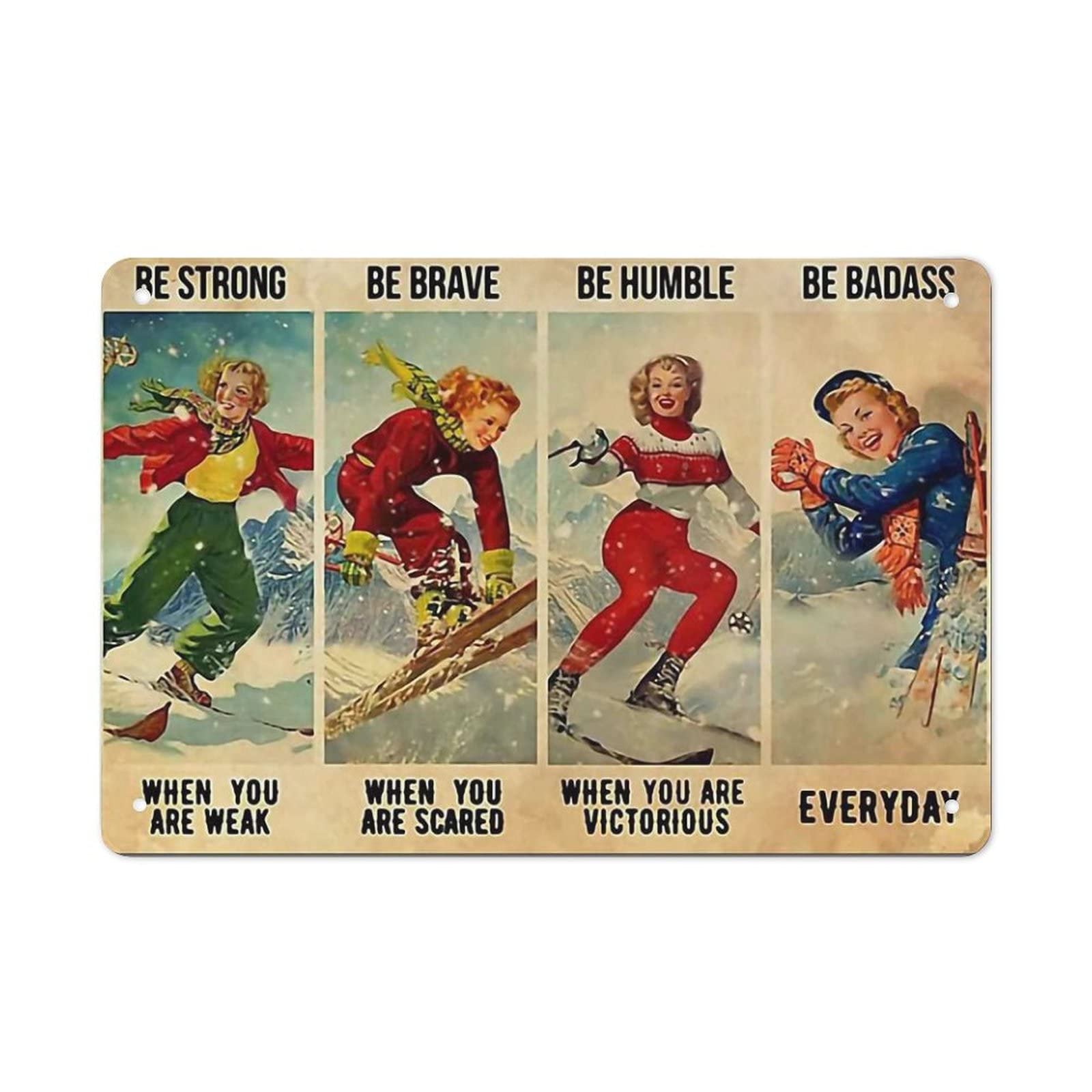 AOOEDM Sking Style Be Strong When You Are Weak, Wall Metal Tin Sign for Home Bar Pub Kitchen Wall Art Deocr Man Cave Vintage Metal Sign Poster Plaque Signs Quotes Sign