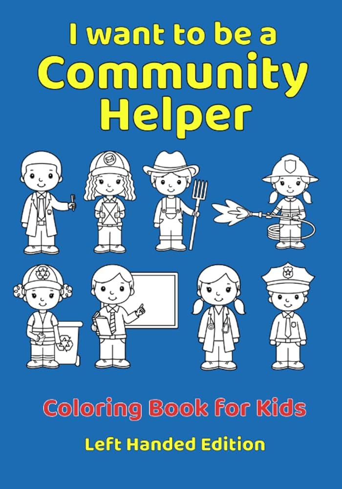 I want to be a Community Helper – Coloring Book for Kids - Left Handed Edition.: Fun coloring i-want-to-be-a-community-helper-coloring-book-for-kids-left-handed-edition-fun-coloring