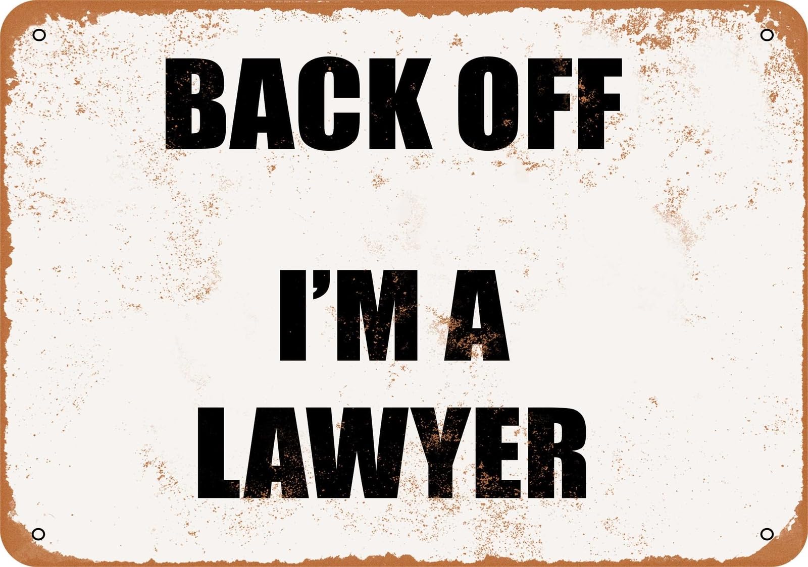 Miaomansenstore Metal Sign - Back Off I'm A Lawyer- Vintage Look Home Decor