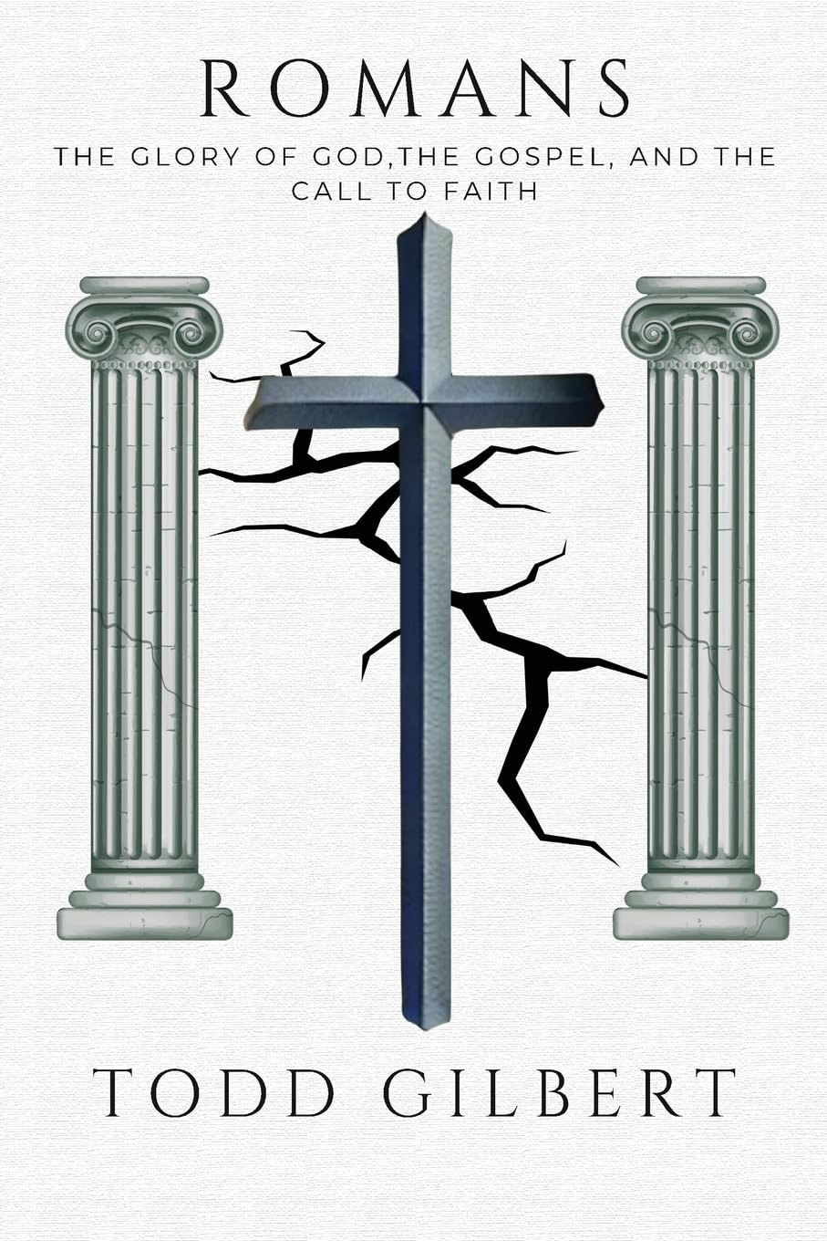 Romans: The Glory of God, the Gospel, and the Call to Faith