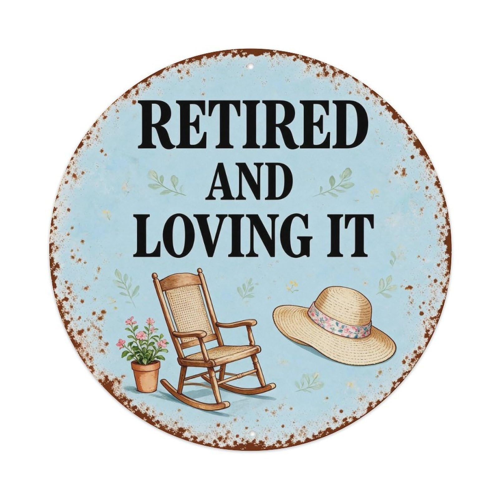 Retired And Loving It Metal Tin Sign Plaque
