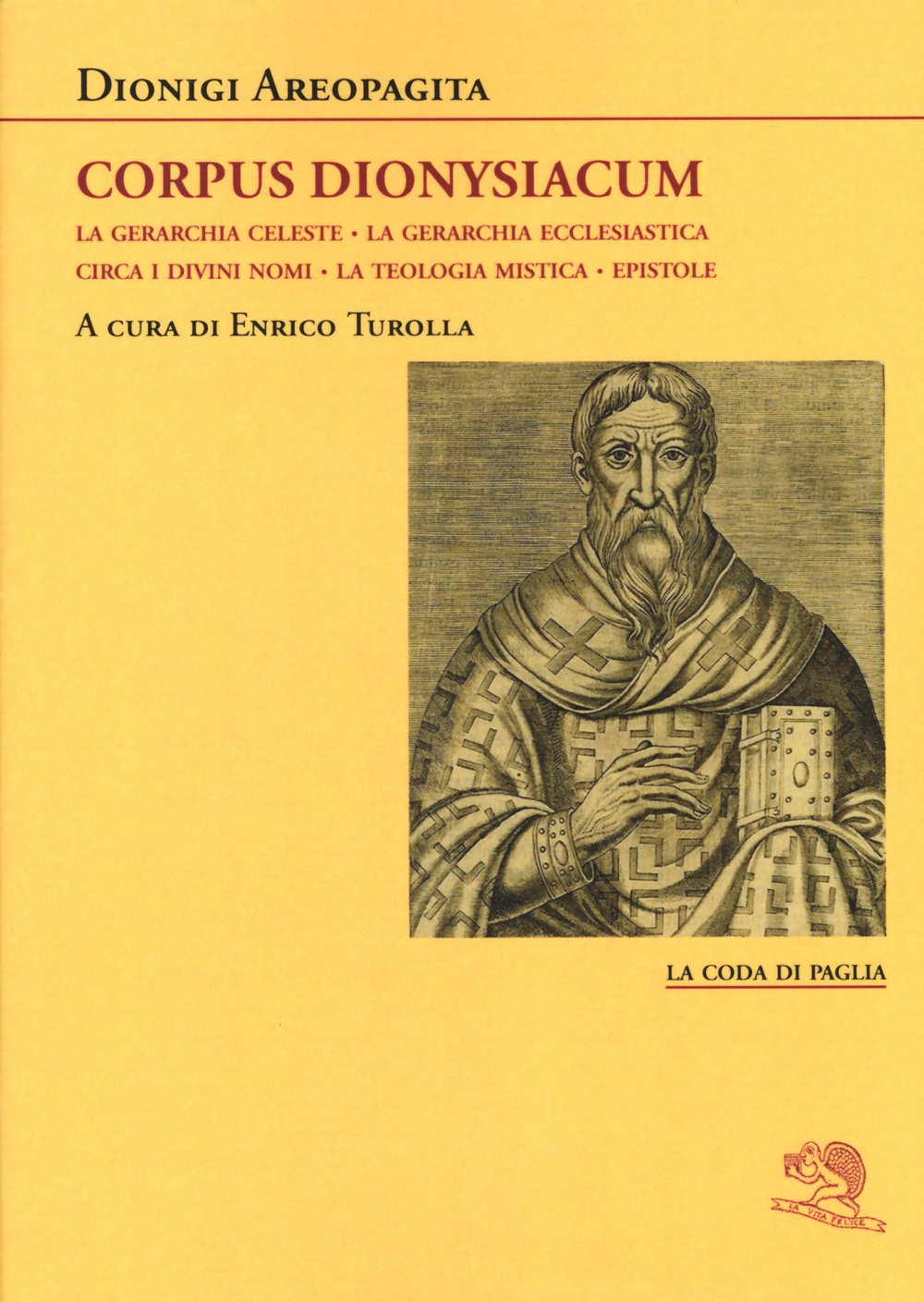 Corpus dionysiacum: La gerarchia celeste-La gerarchia ecclesiastica-Circa i divini nomi- La teologia mistica-Epistole: 25