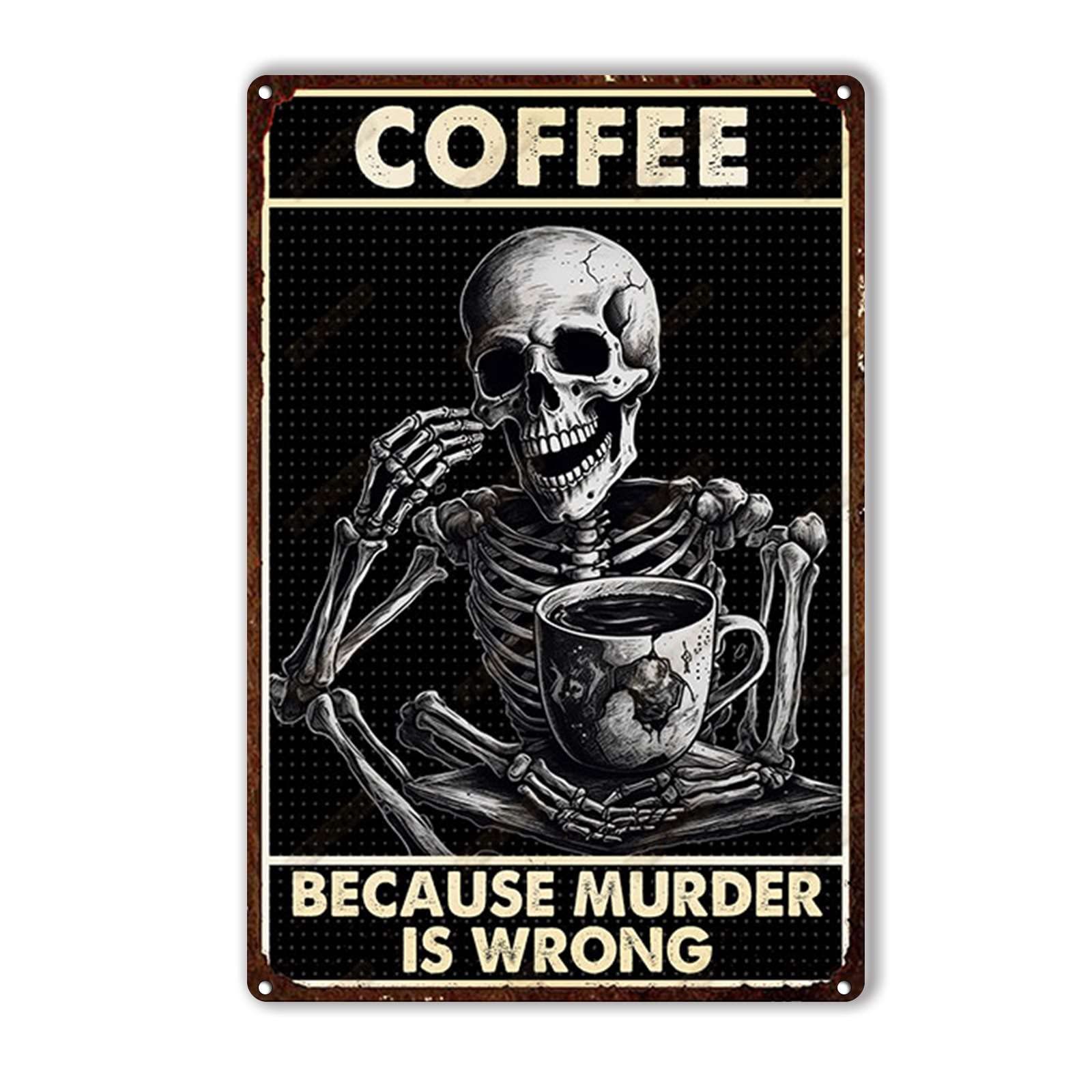 Anceky Coffee Skull Because Murder Is Wrong Metal Tin Sign Retro Signs Wall Decor for Home Kitchen Yard Outdoor Cafe 12×8 Inch