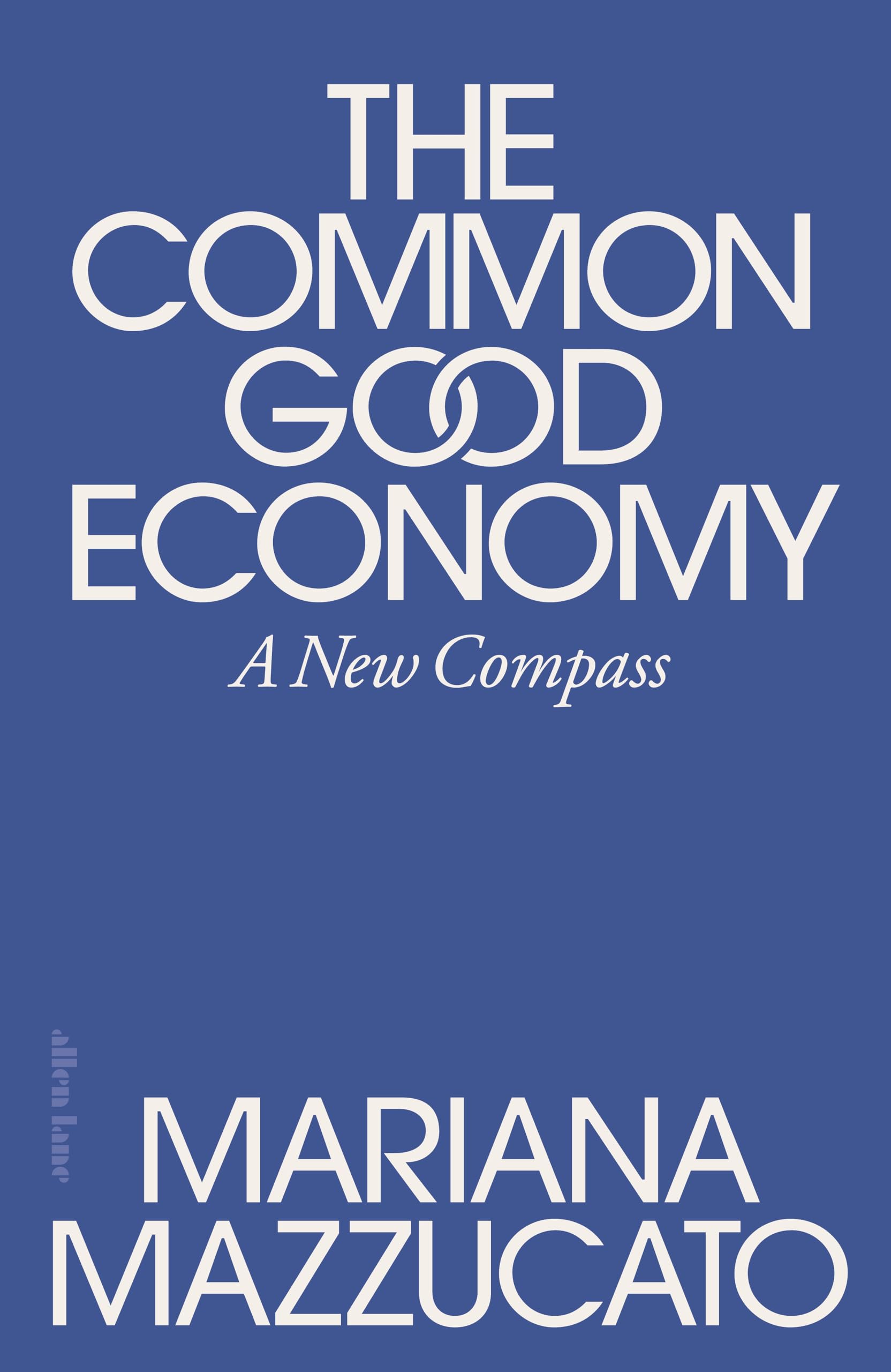 The Common Good Economy by Mariana Mazzucato - 9780241722244