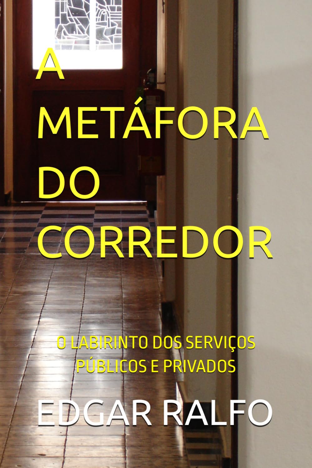 A METÁFORA DO CORREDOR: O LABIRINTO DOS SERVIÇOS PÚBLICOS E PRIVADOS