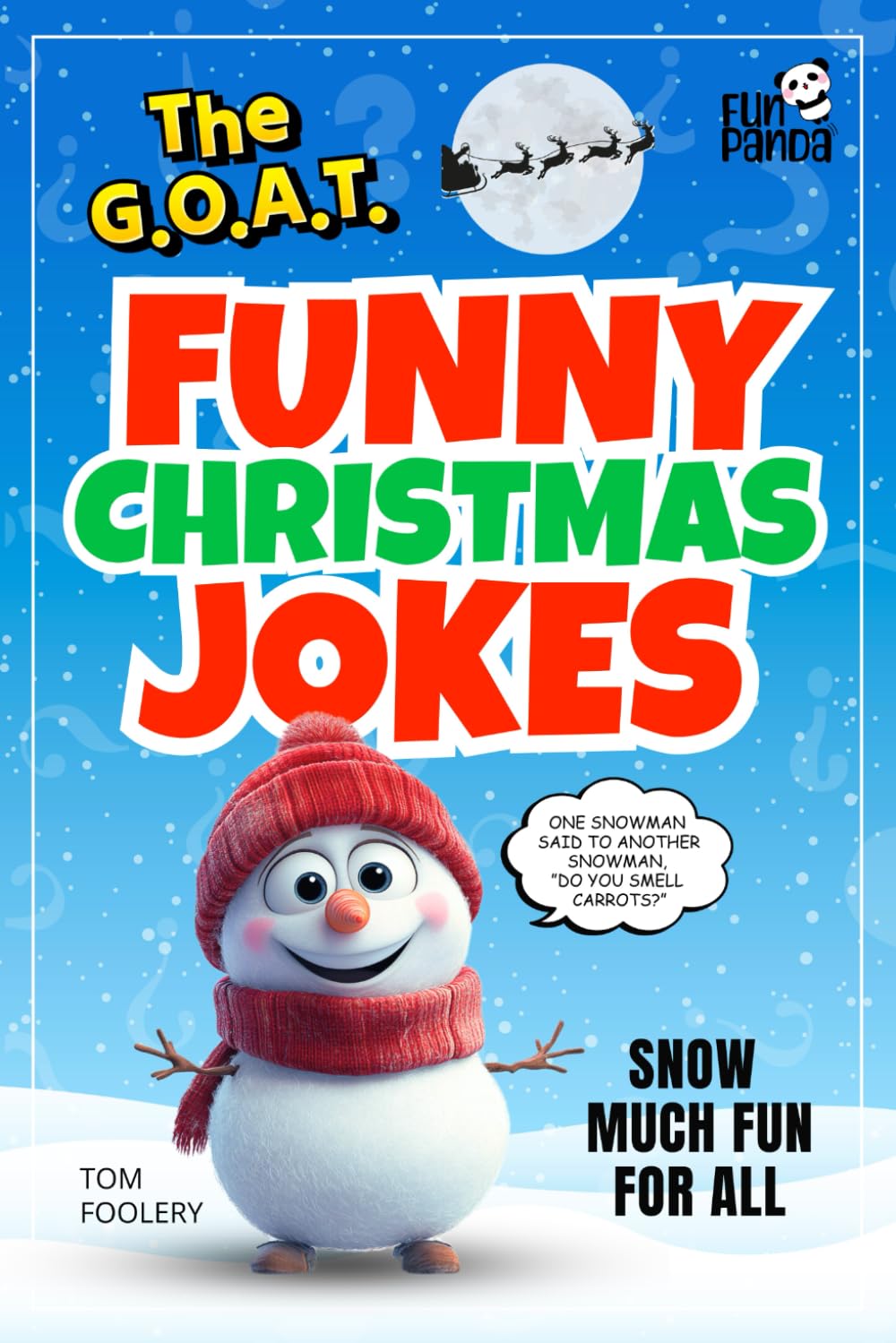 The GOAT Funny Christmas Jokes: Snow much Fun for All (The GOAT Funny Joke Book Series)