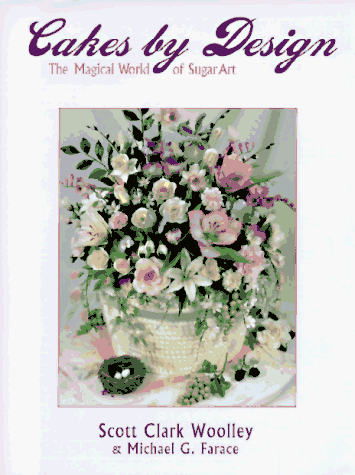 Cakes by Design: The Magical World of Sugar Art      Hardcover – June 1, 1997