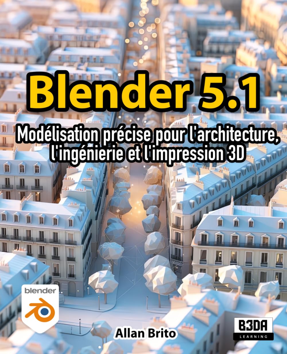 Blender 5: Modélisation précise pour architecture, ingénierie et impression 3D