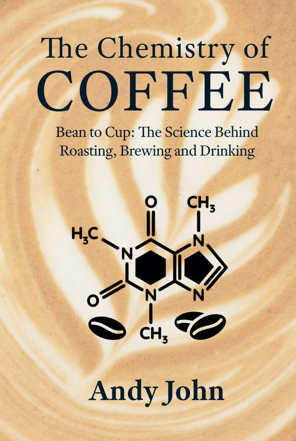 The Chemistry of Coffee: Bean to Cup: The Science Behind Roasting, Brewing and Drinking (The Chemistry of Food & Drinks)