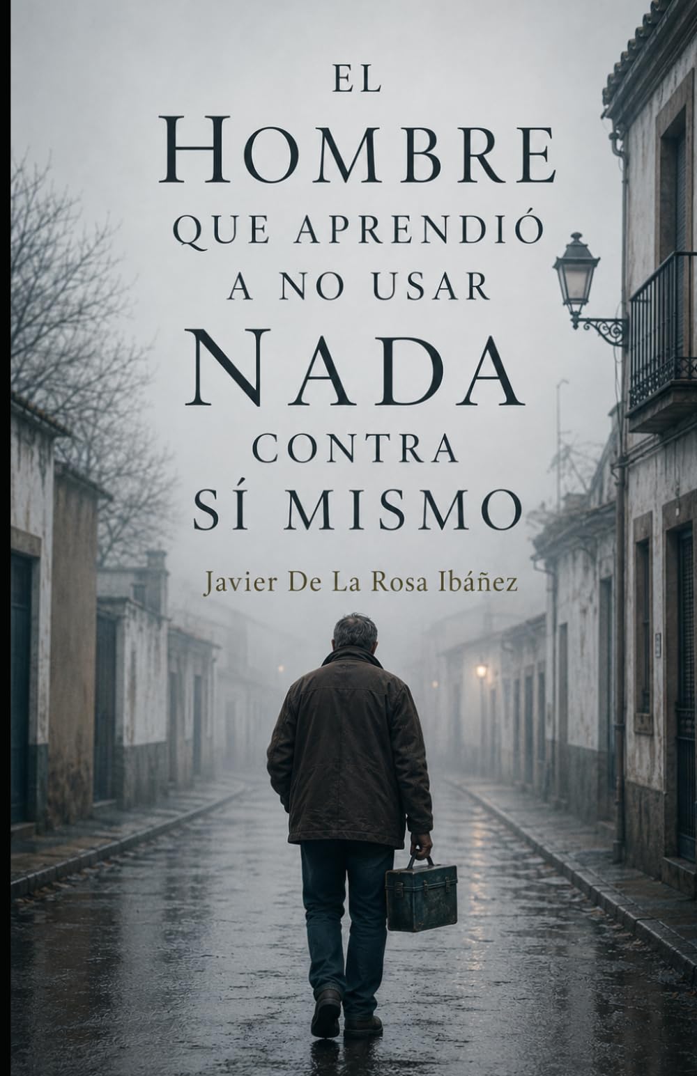 El hombre que aprendió a no usar nada contra sí mismo