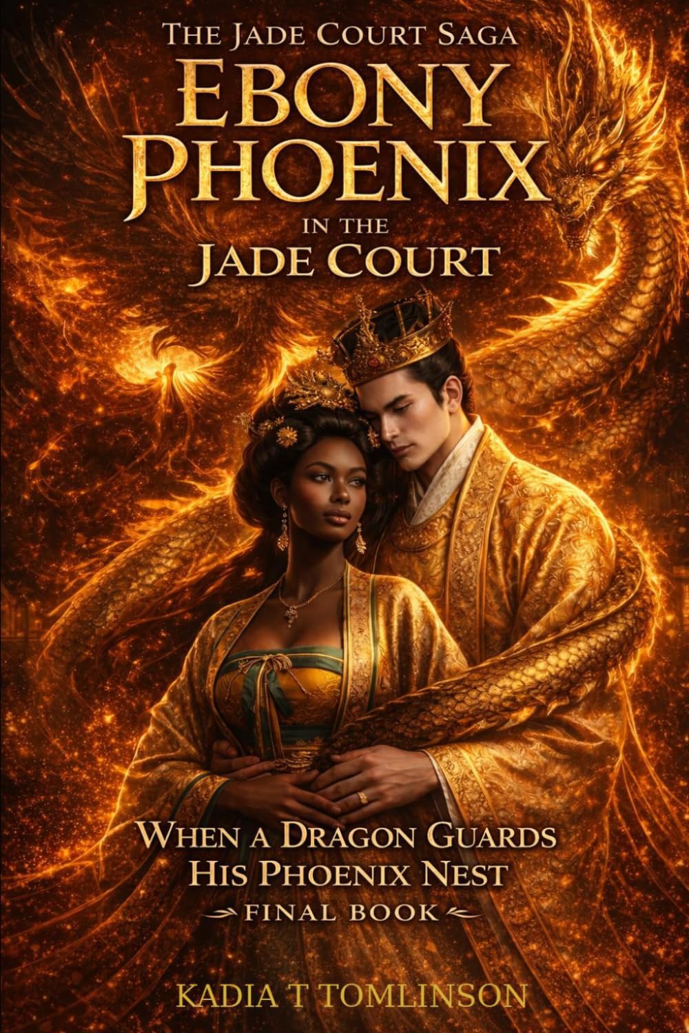 Ebony Phoenix in the Jade Court: When a Dragon Guards His Phoenix Nest (The Jade Court Saga)