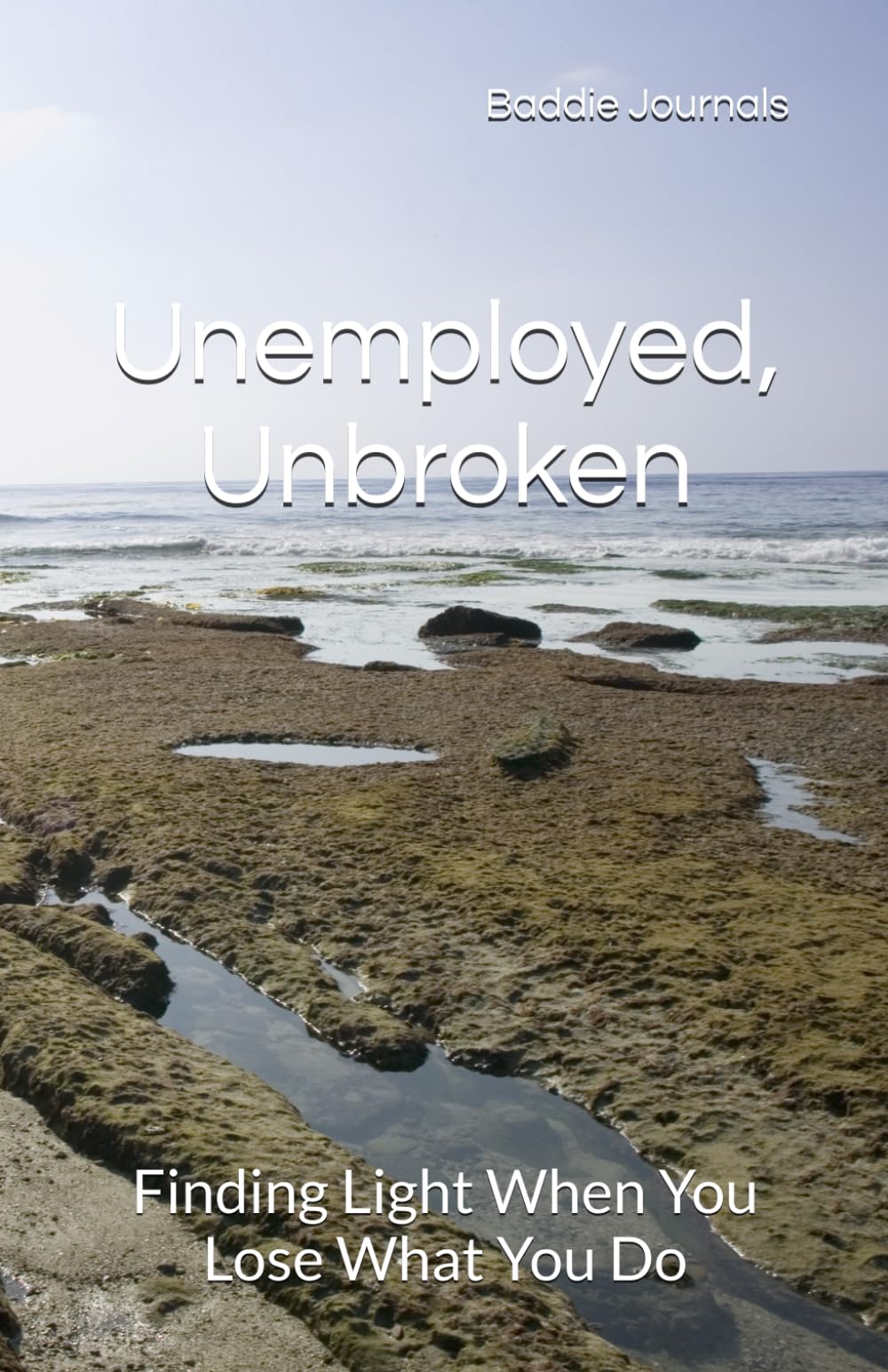 Unemployed, Unbroken: Finding Light When You Lose What You Do