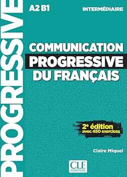 COMMUNICATION PROGRESSIVE DU FRANÇAIS Communication progressive du français - Niveau intermédiaire