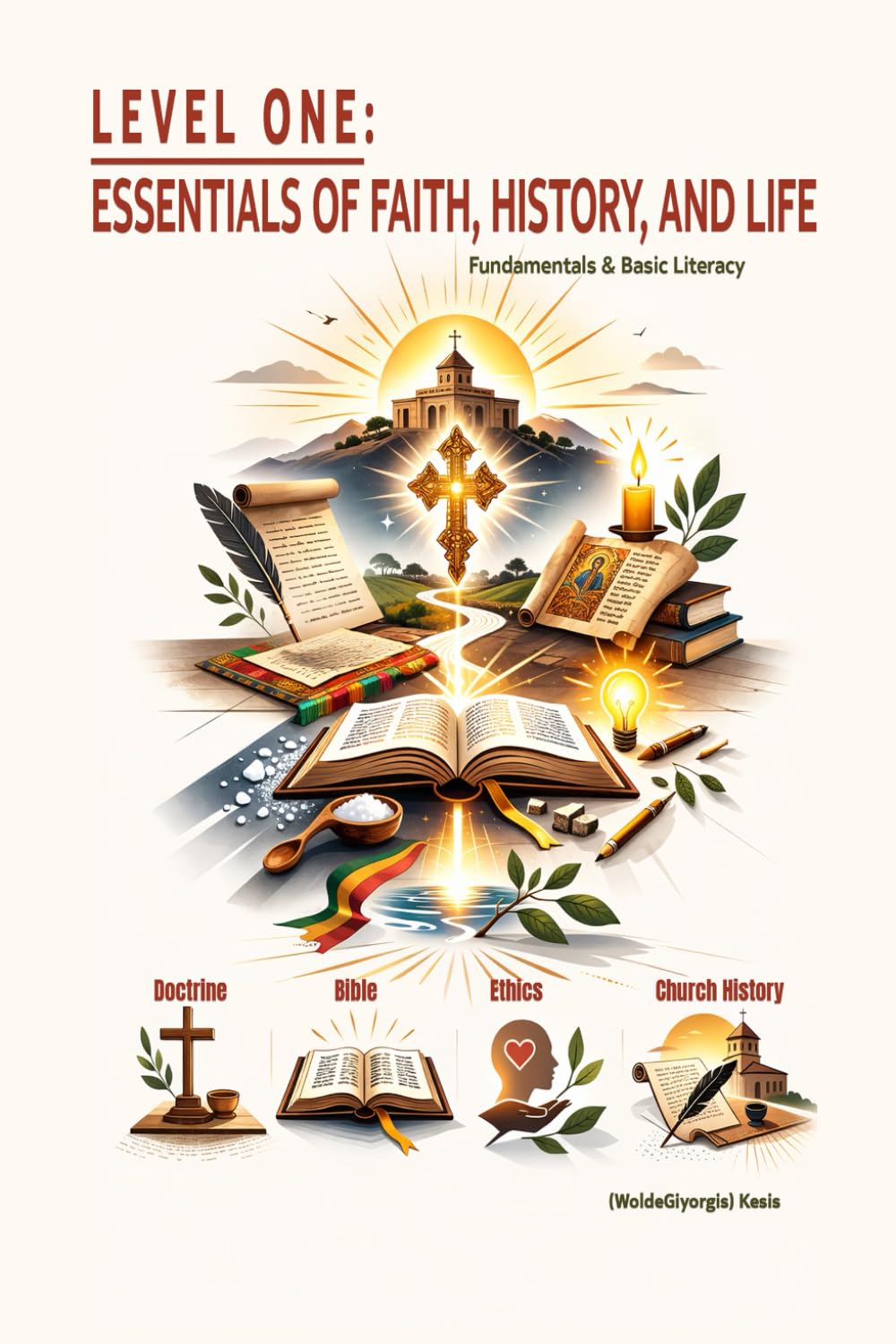 Level One - Essentials of Faith, History, and Life: Fundamentals and Basic Literacy