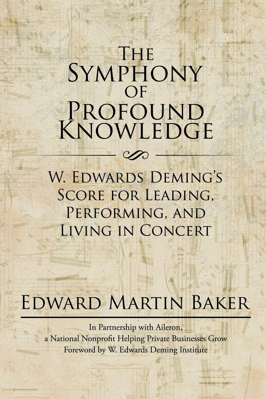 Buy The Symphony of Profound Knowledge W. Edwards Deming's Score for