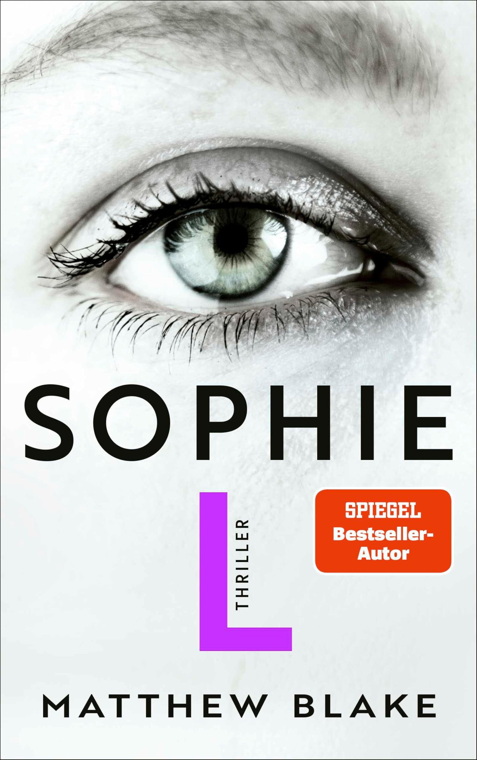 Sophie L.: Thriller | Raffinierte Psychospannung von dem Autor des Bestsellers »Anna O.«