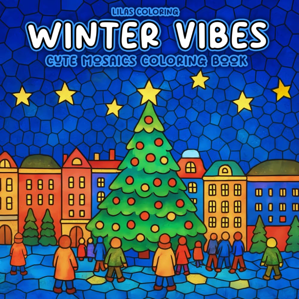 Winter Vibes Cute Mosaics Coloring Book: Relaxing Coloring Pages for the Holiday Season