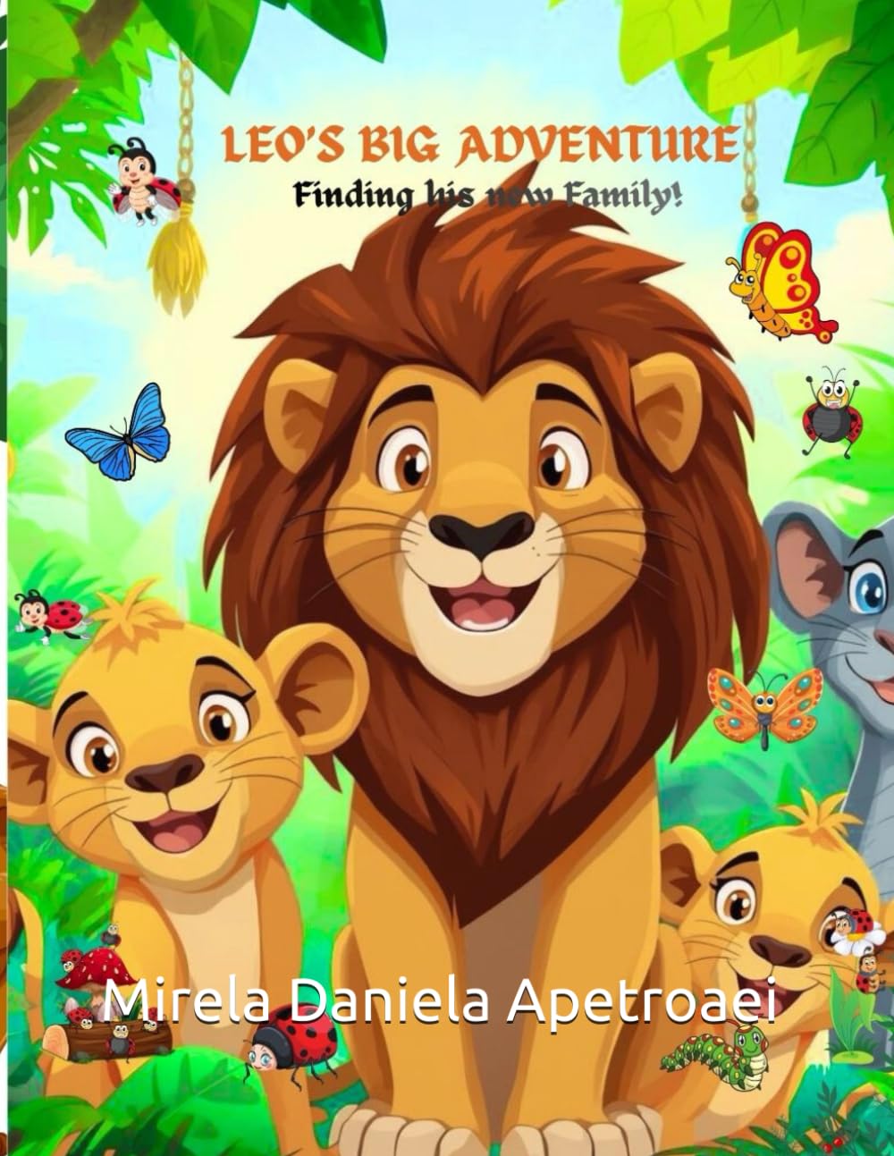 LEO'SBIG ADVENTURE: FINDING HIS NEW FAMILY: 2 (Forest Friend Series)