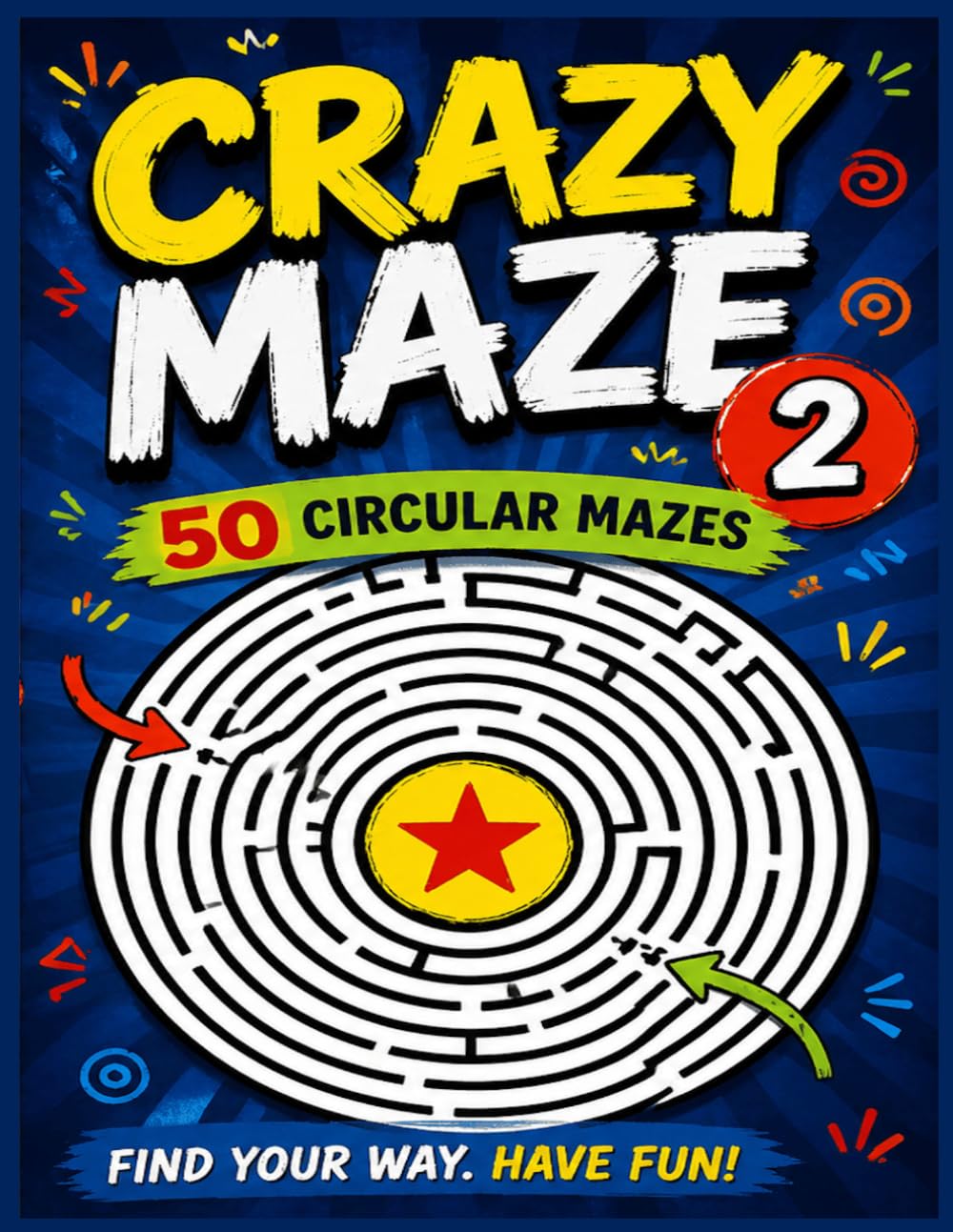Crazy Maze 2: 50 Circular Mazes Perfect for Kids, Teens and Adults