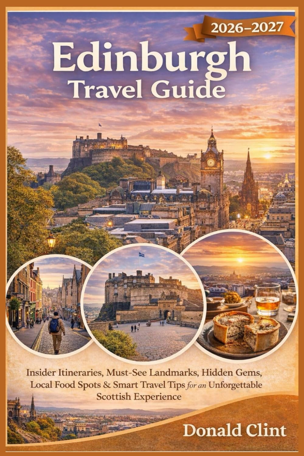 Edinburgh Travel Guide 2026-2027: Insider Itineraries, Must-See Landmarks, Hidden Gems, Local Food Spots & Smart Travel Tips for an Unforgettable Scottish Experience