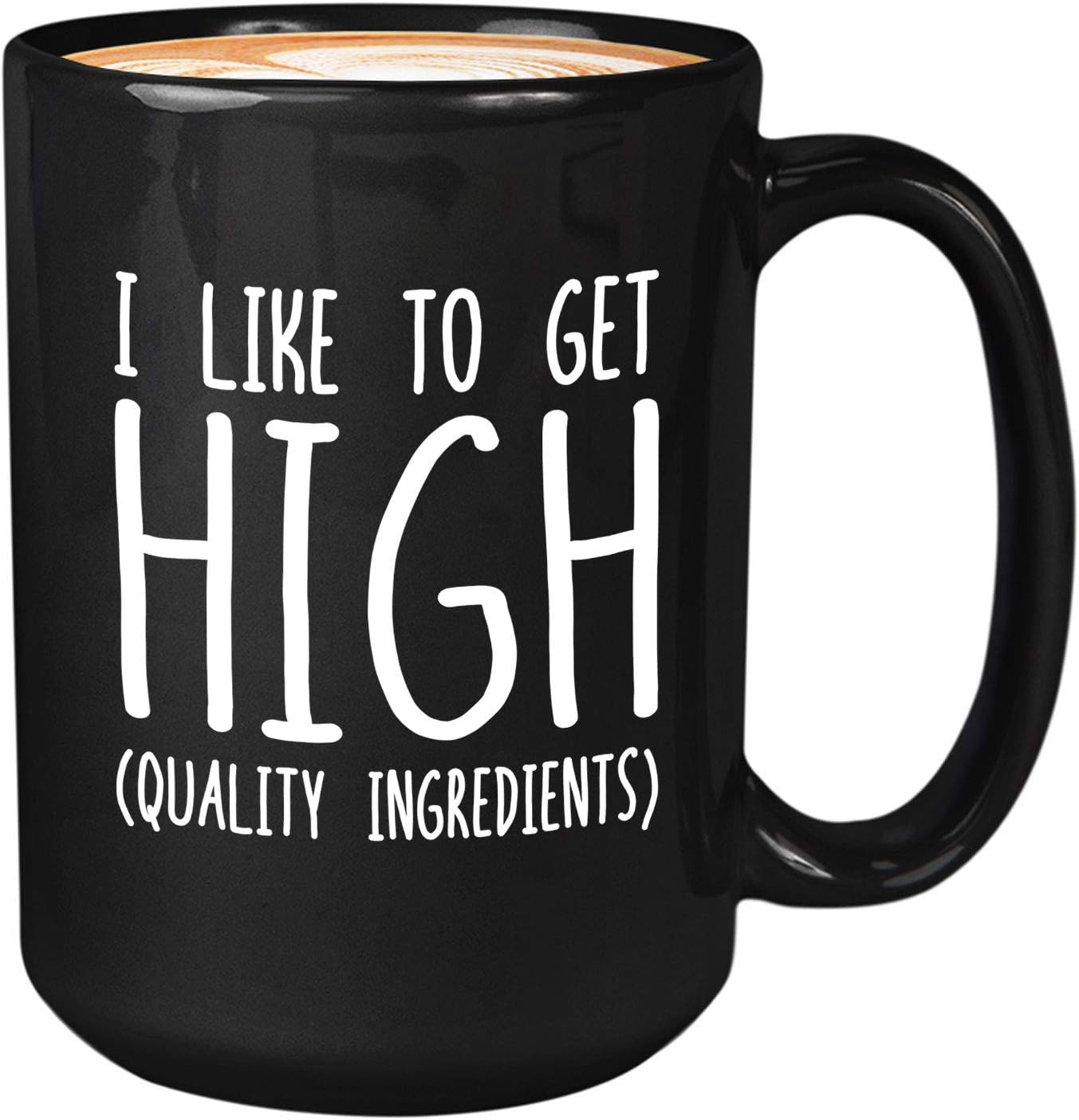 Father's Day Coffee Mug 15oz Black - I Like To get High (Quality Ingredients) - Funny BBQ Cooking Joke Pun Humor Awesome Dad Grandpa Men Pops