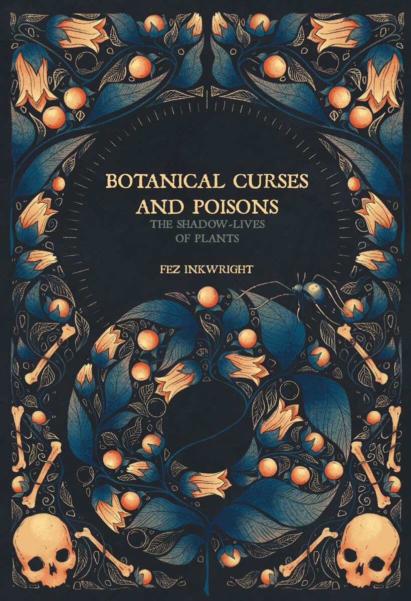Botanical Curses and Poisons The Shadow-Lives of Plants Folk Magic