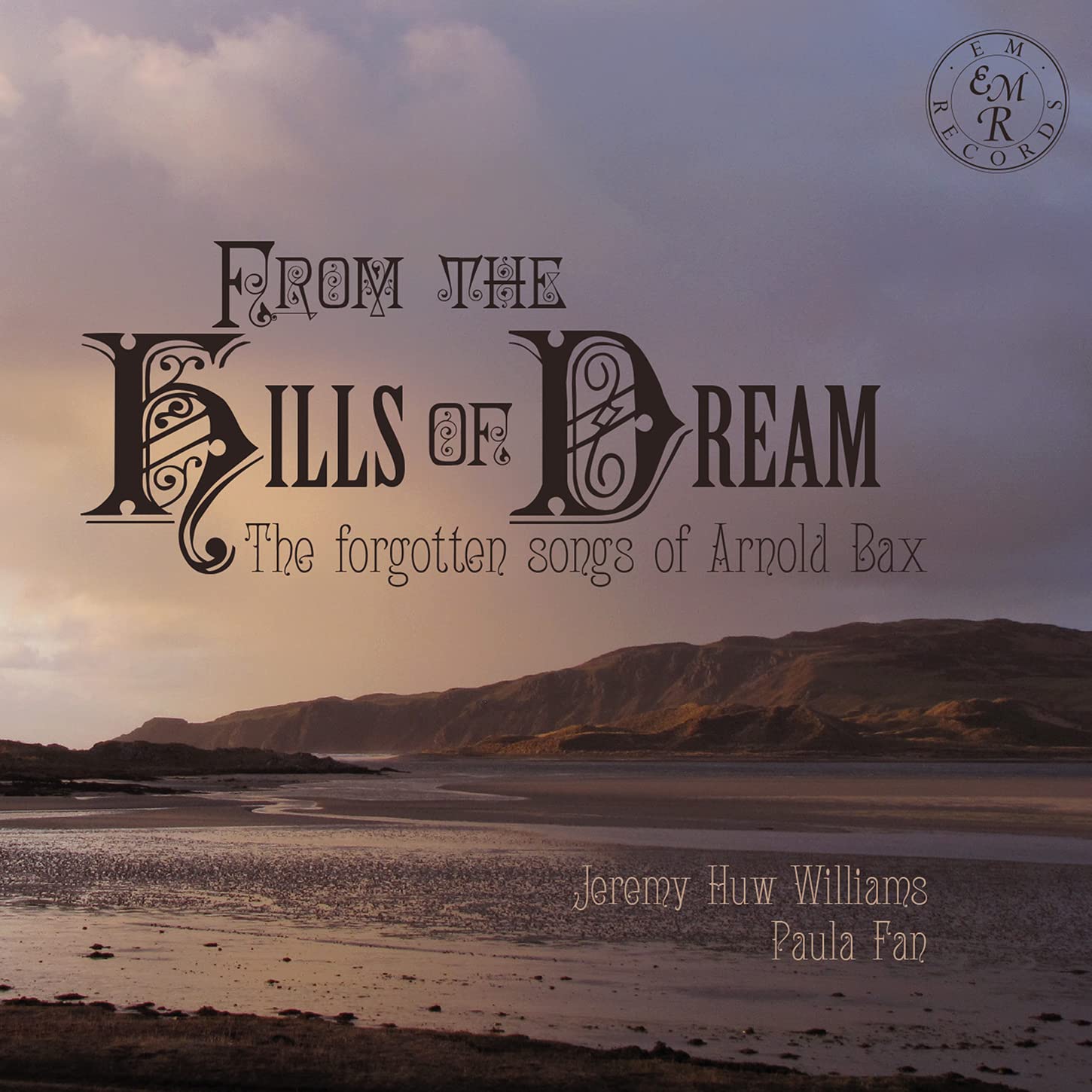 From The Hills Of Dream: The Forgotten Songs of Arnold Bax