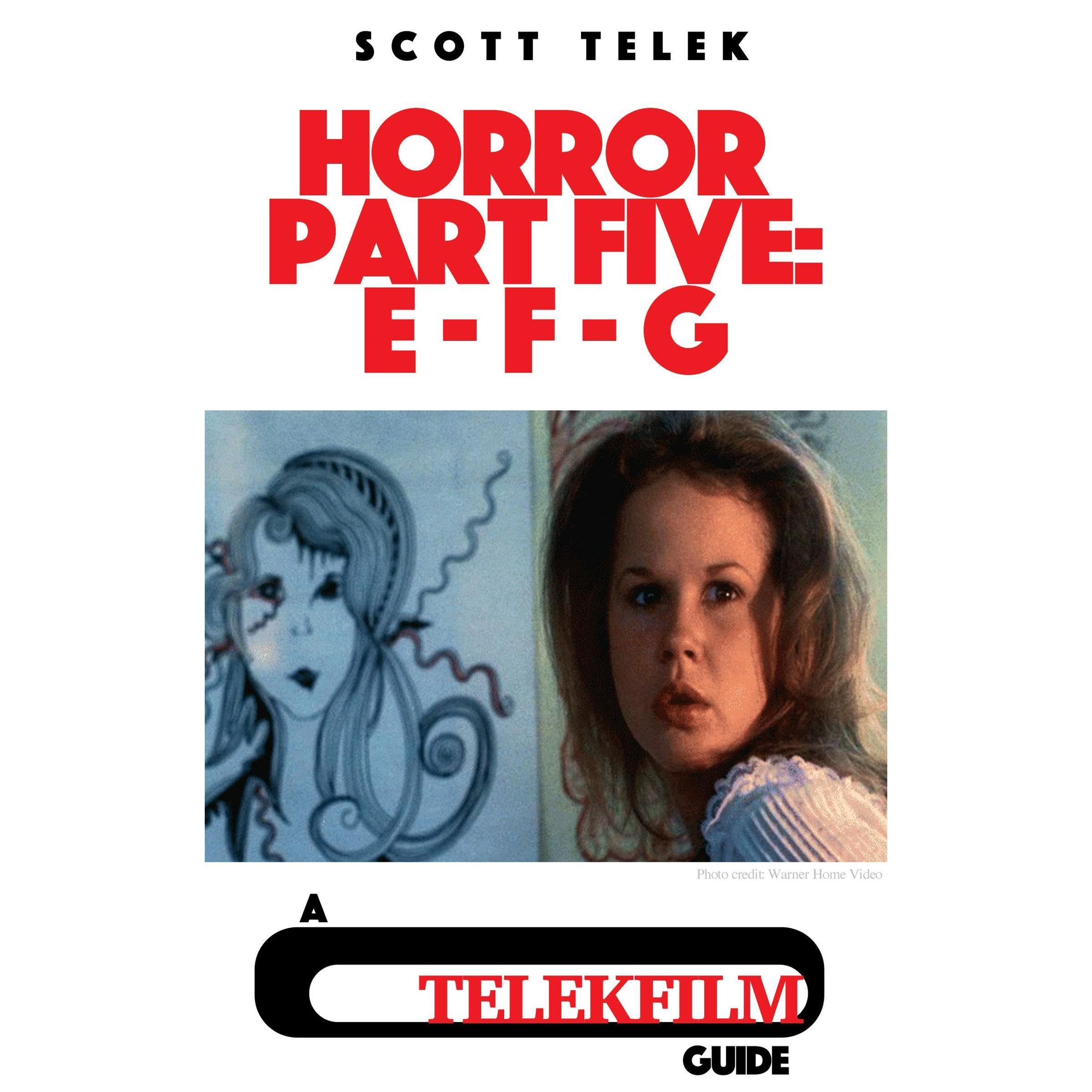 Telekfilm Horror Part Five: E-F-G: 35 hilarious, insightful and insane movie reviews of horror films that start with the letters E, F or G